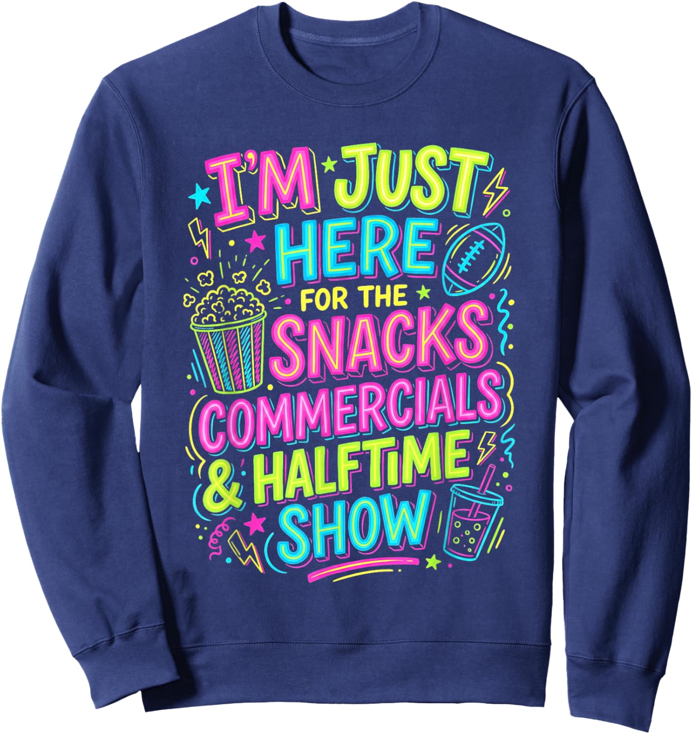 I'm Just Here for The Snacks Commercials Halftime Show Sweatshirt - Sweatshirt | Navy