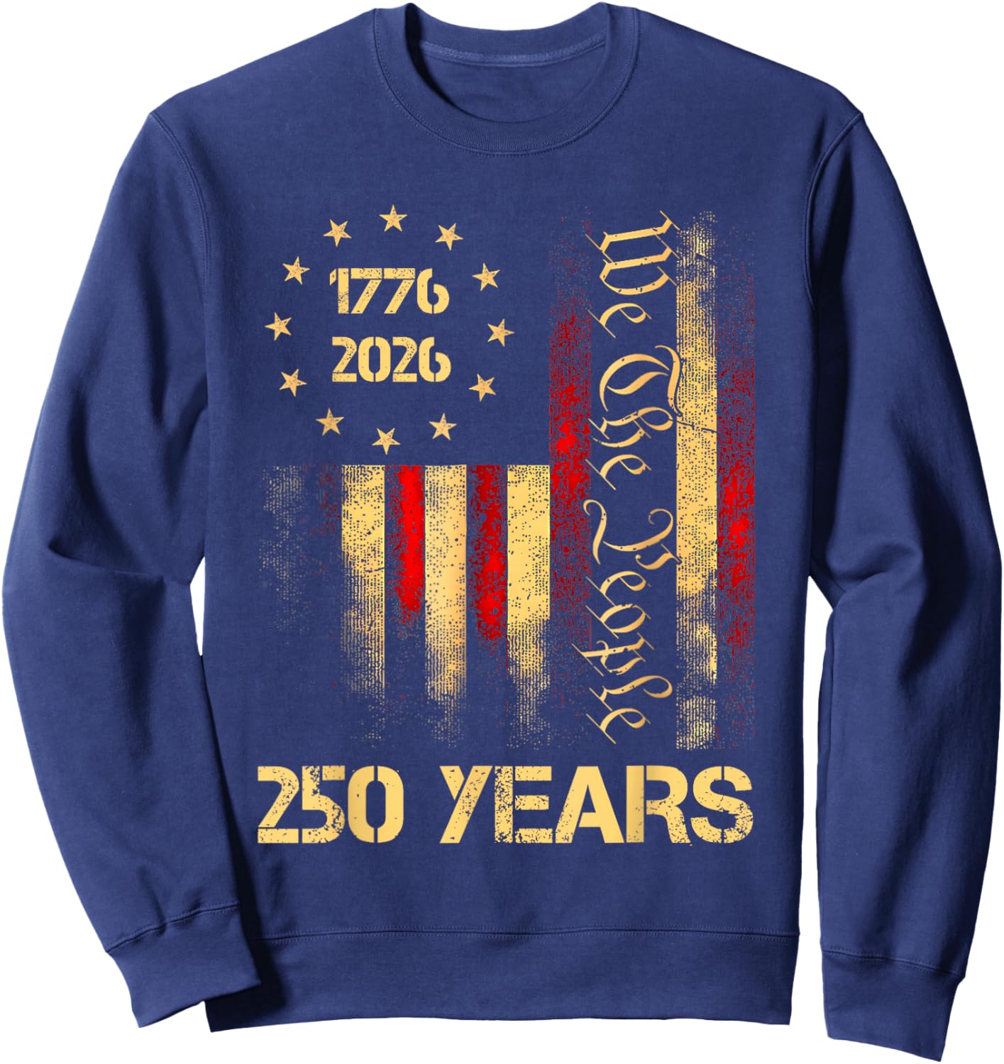 250 Years 1776-2026 250th 4th July Independence Day Freedom Sweatshirt - Sweatshirt | Navy