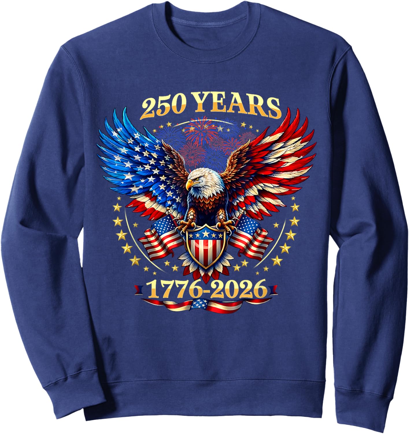 250 Years American 1776 2026 250th 4th July Independence Day Sweatshirt - Sweatshirt | Navy
