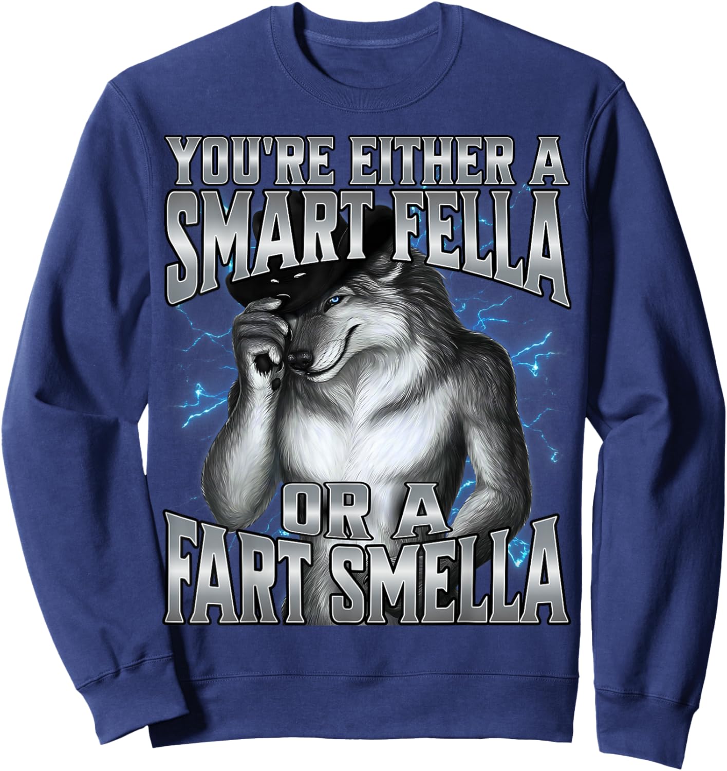 You're Either a Smart Fella Or A Fart Smella Sweatshirt - Sweatshirt | Navy