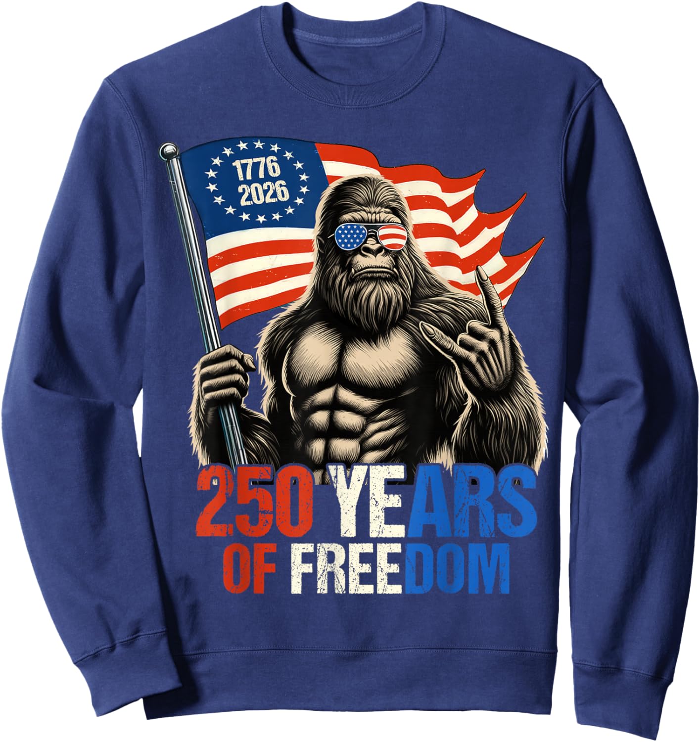 Bigfoot Sasquatch Flag 250 Years 1776-2026 250th Birthday Sweatshirt - Sweatshirt | Navy