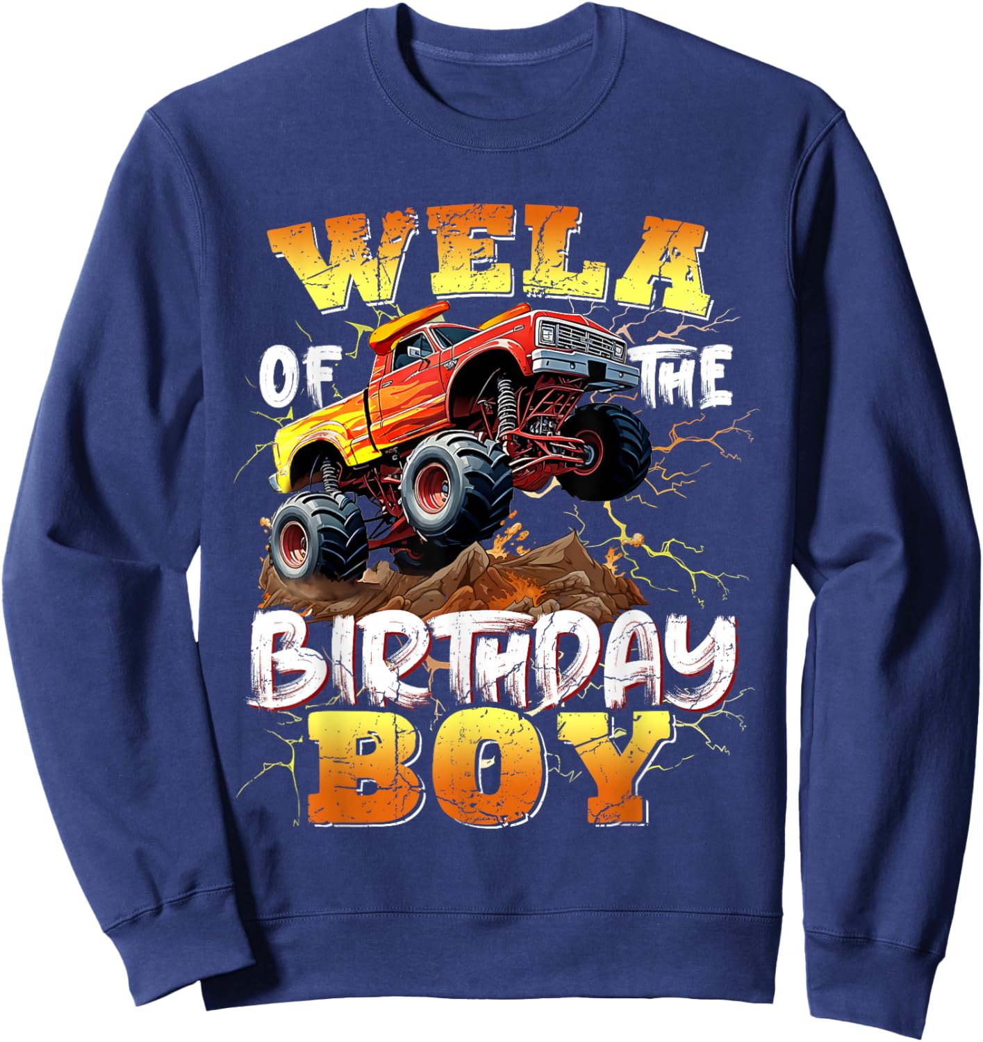 Wela of The Birthday Boy Monster Truck Birthday Family Sweatshirt - Sweatshirt | Navy