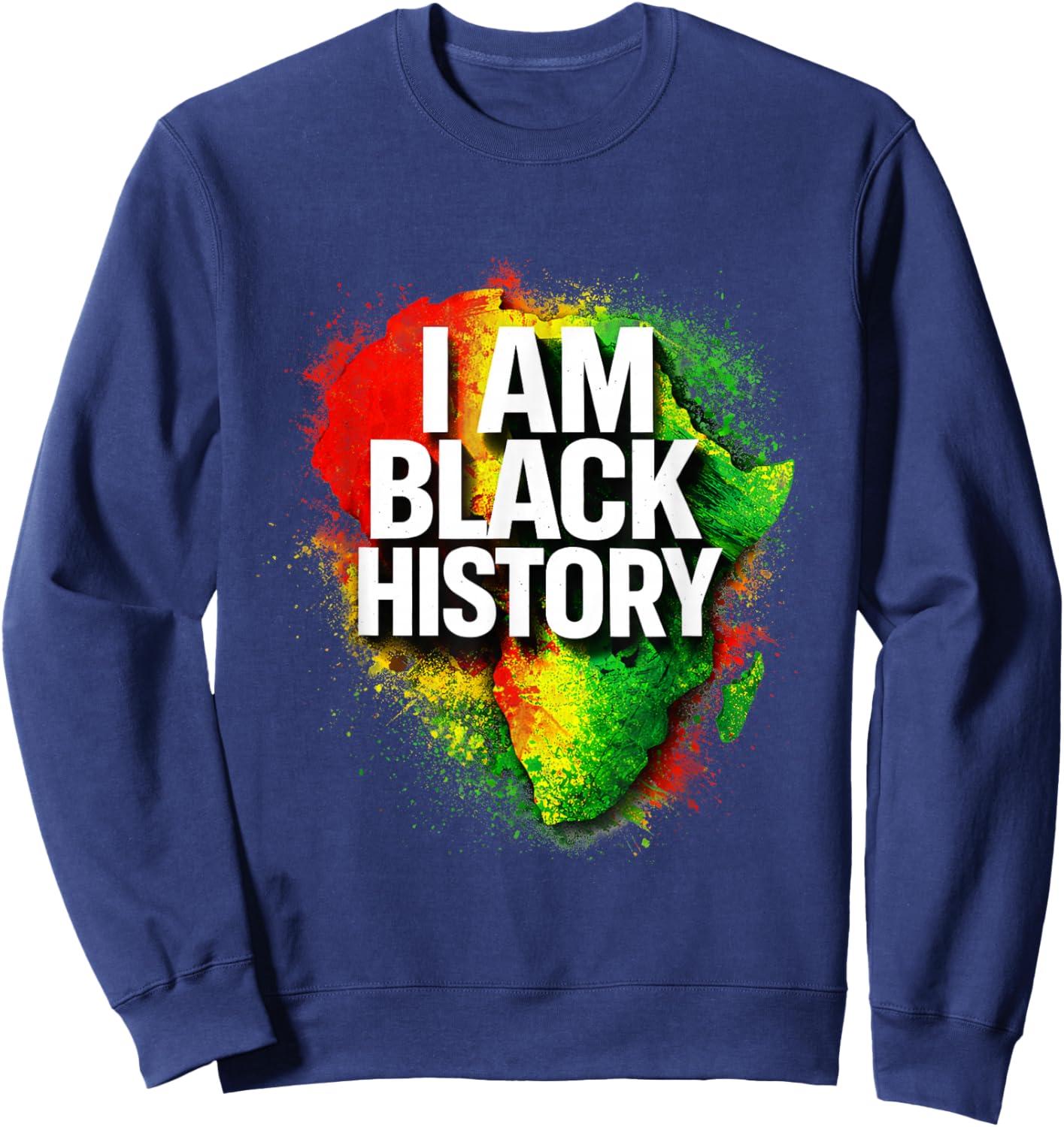 I Am Black History Pride Celebration Sweatshirt - Sweatshirt | Navy