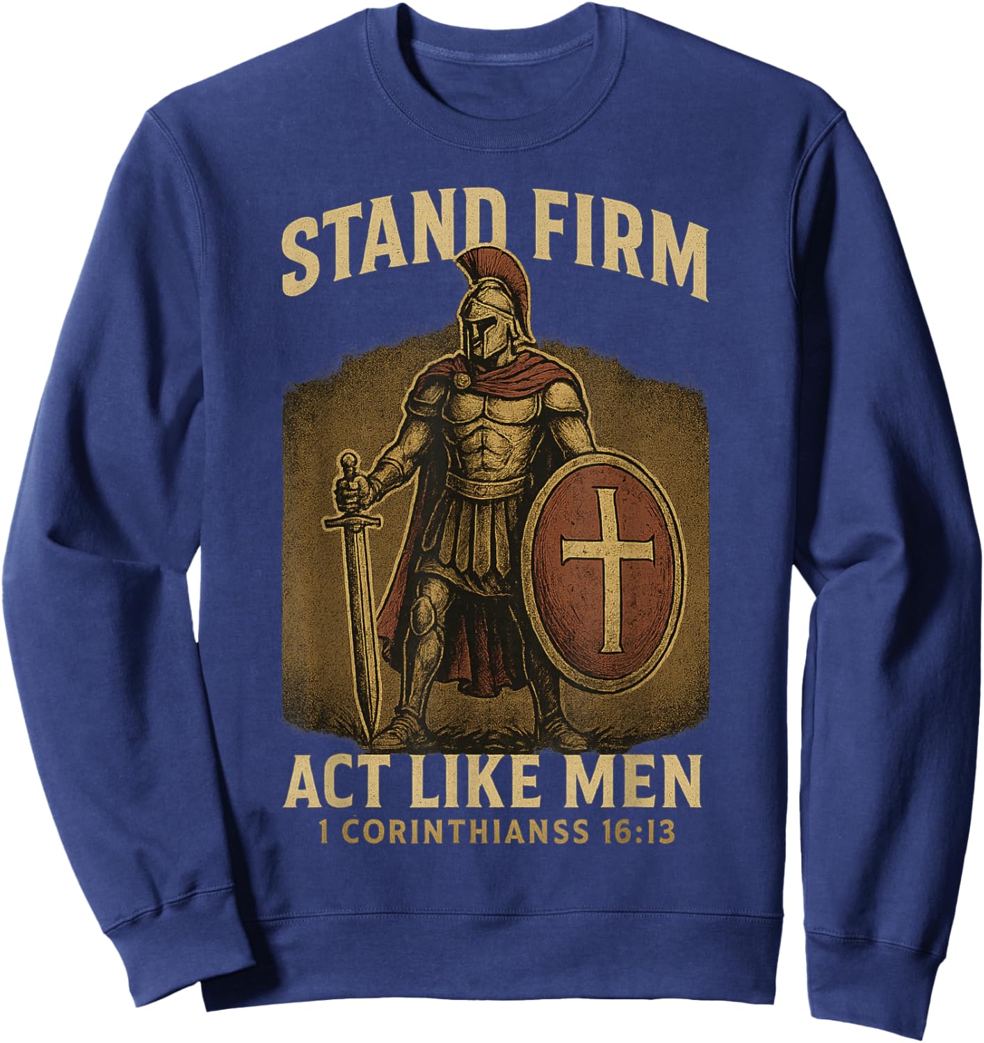 Stand Firm and Act Like Men Standing Knight Strong Christian Sweatshirt - Sweatshirt | Navy