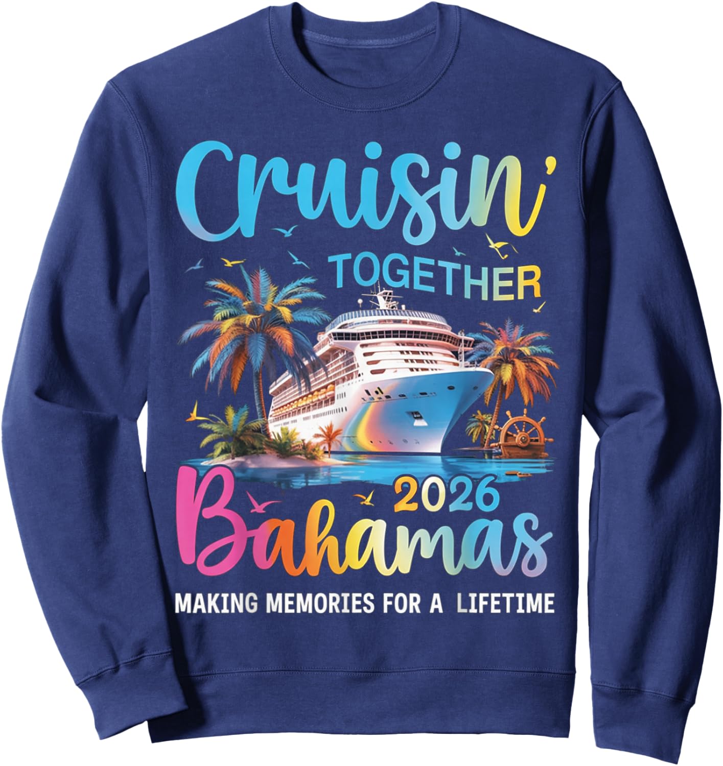 Bahamas Cruise 2026 Cruisin Together Sweatshirt - Sweatshirt | Navy