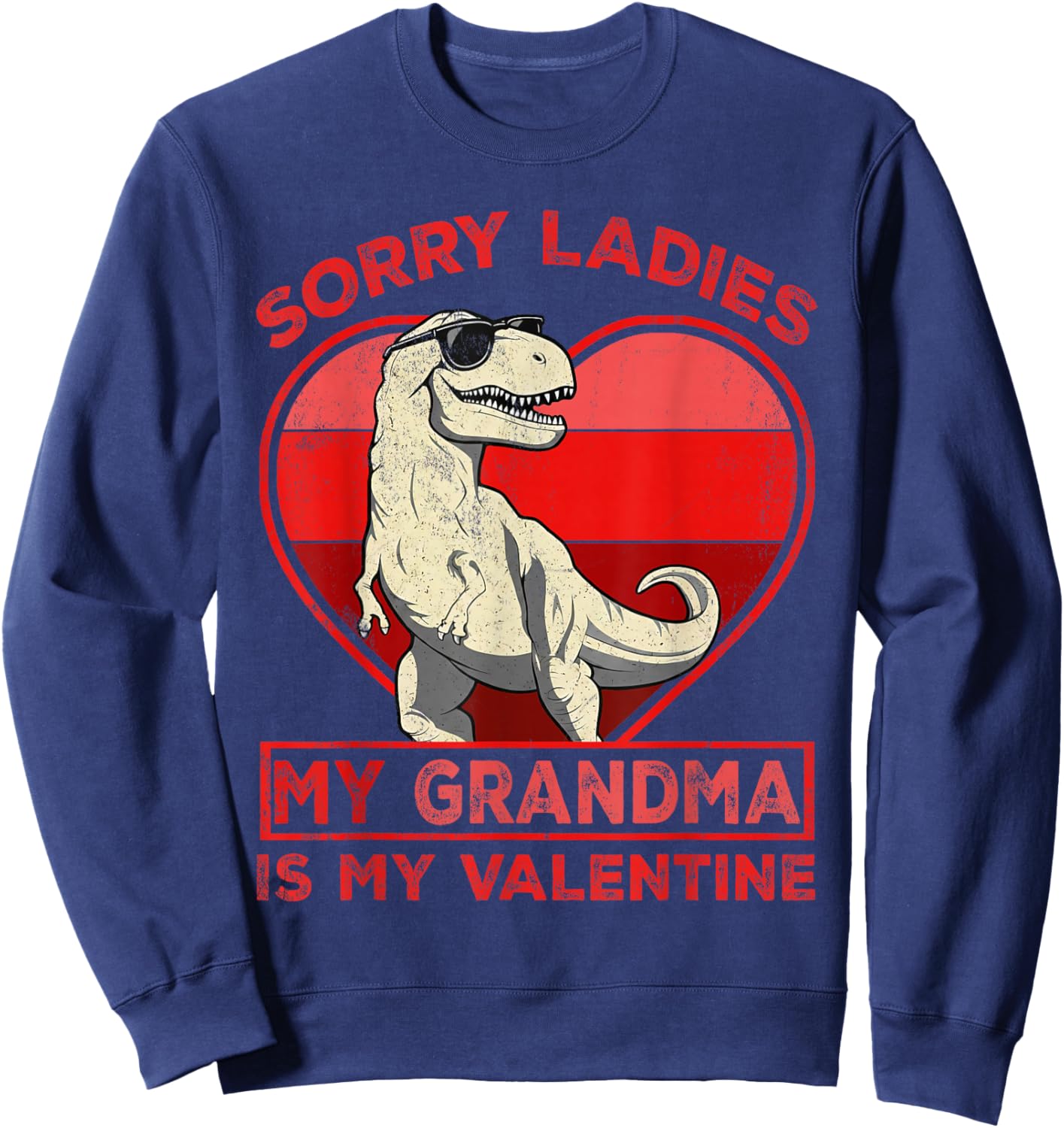 Dinosaur Sorry Ladies My Grandma is Valentine Funny Cute Sweatshirt - Sweatshirt | Navy