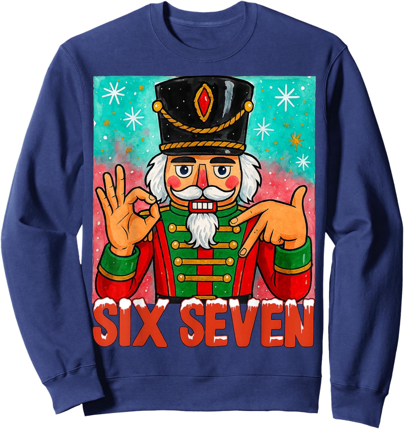 HUGvyn Funny Six Seven Meme Christmas Nutcracker Saying 6 7 Sweatshirt - Sweatshirt | Navy