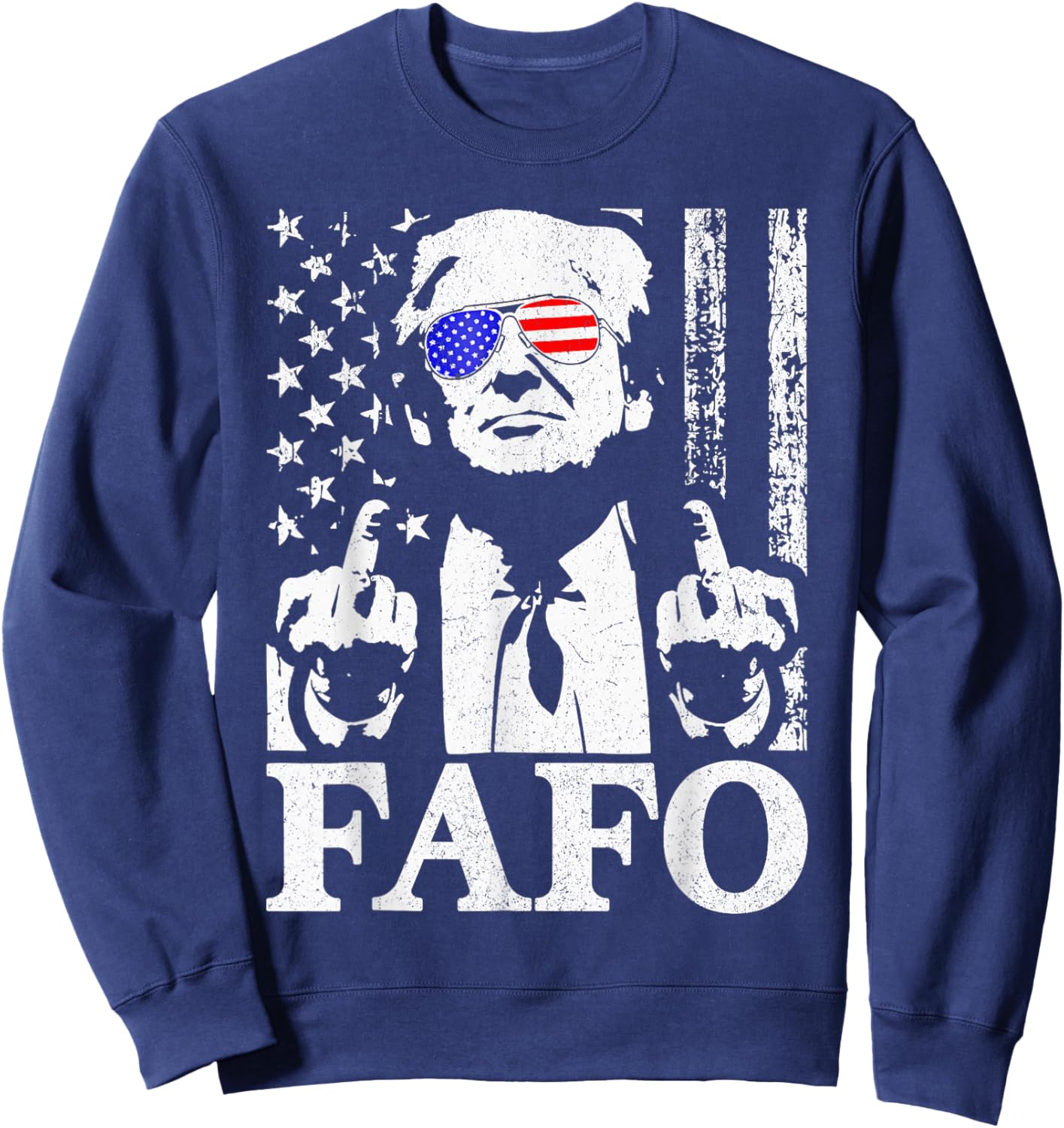 Funny Fafo Trump Fafo American USA Sweatshirt - Sweatshirt | Navy