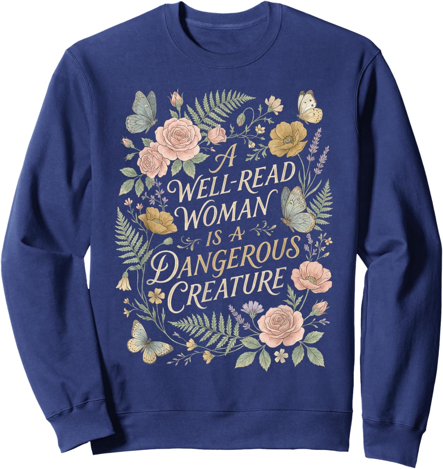 Well-Read Woman Dangerous Creature Book Lover Reader Sweatshirt - Sweatshirt | Navy
