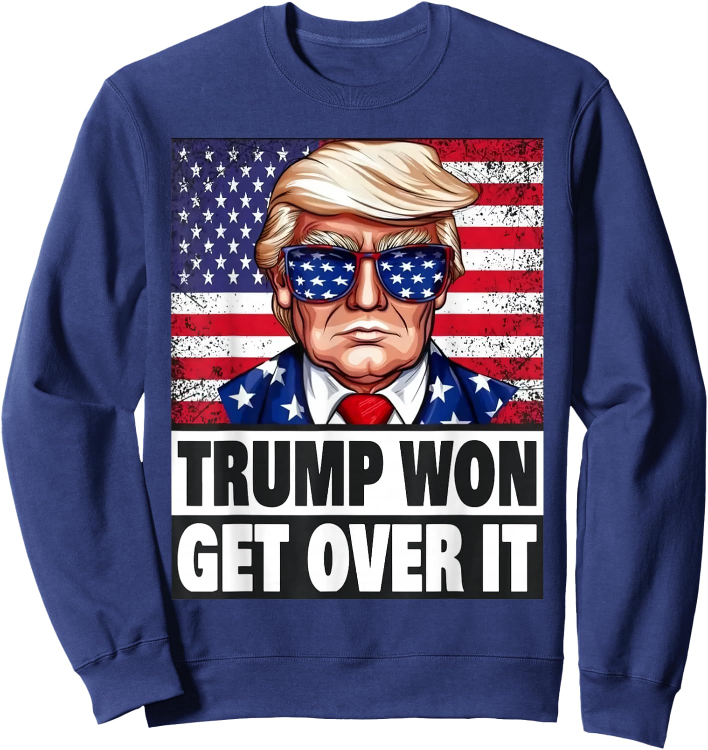 Funny Trump Won Get Over It American Flag, Iran - Trump 2026 Sweatshirt - Sweatshirt | Navy