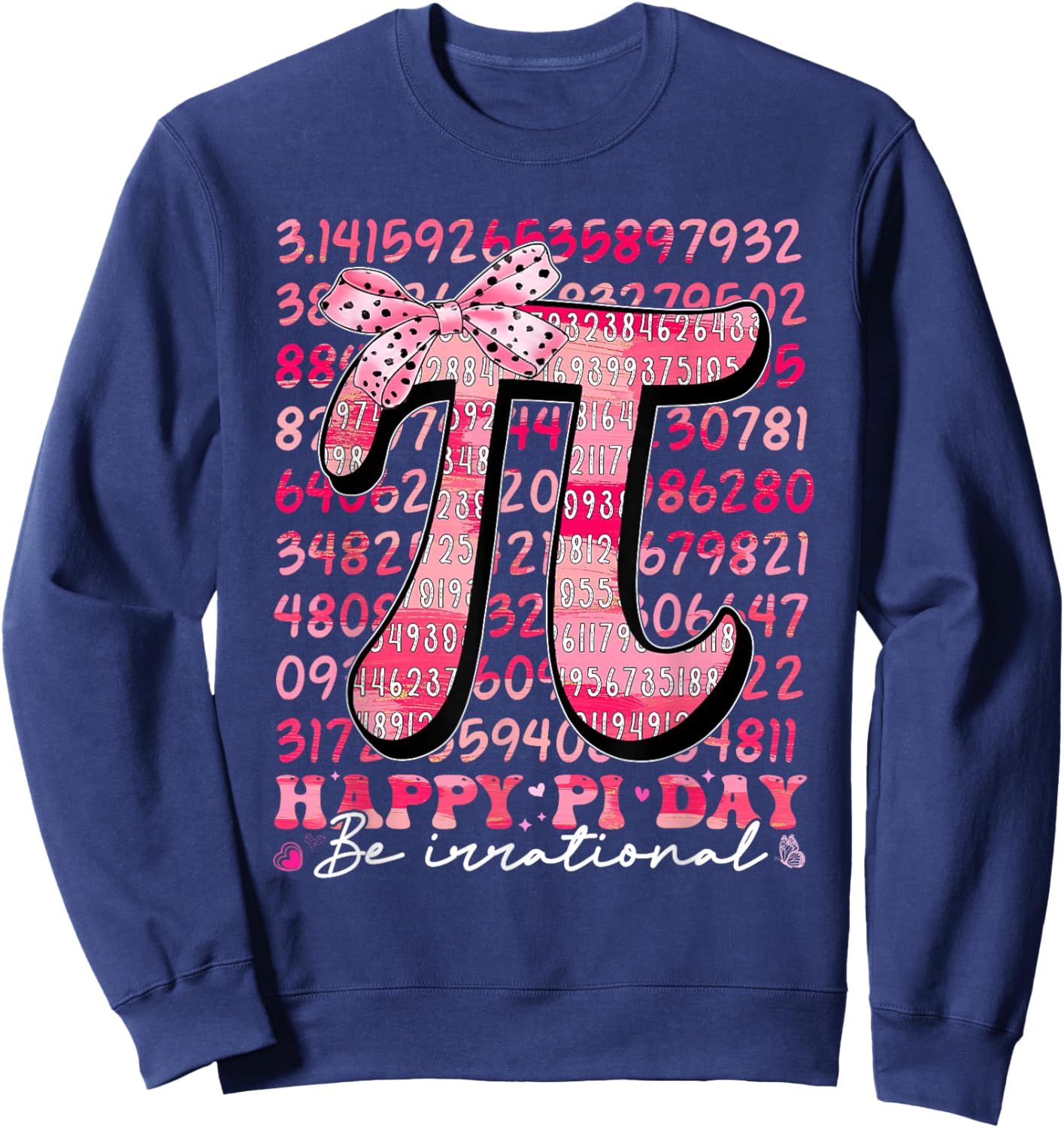 Happy Pi Day Be Irrational Pink Bow Girl Kid Math Teacher Sweatshirt - Sweatshirt | Navy