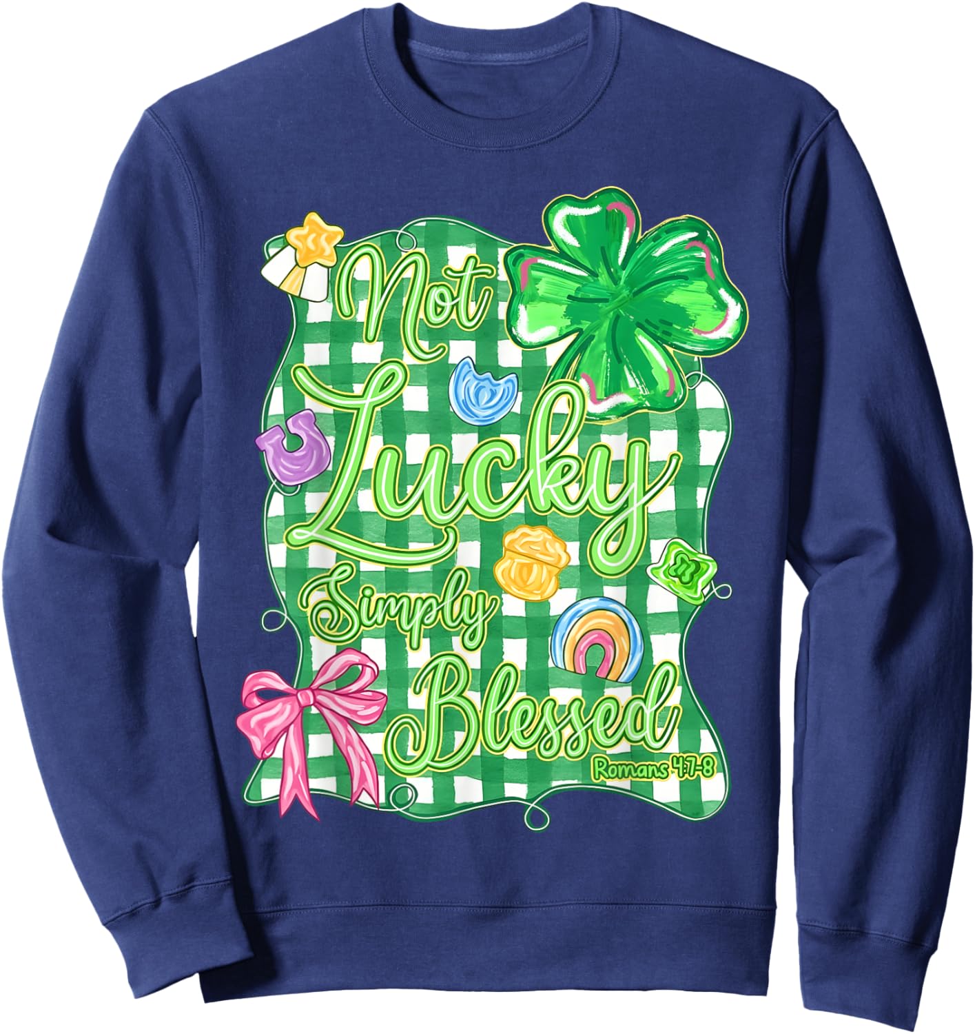 Not Lucky Simply Blessed Christian Shamrock St Patrick's Day Sweatshirt - Sweatshirt | Navy