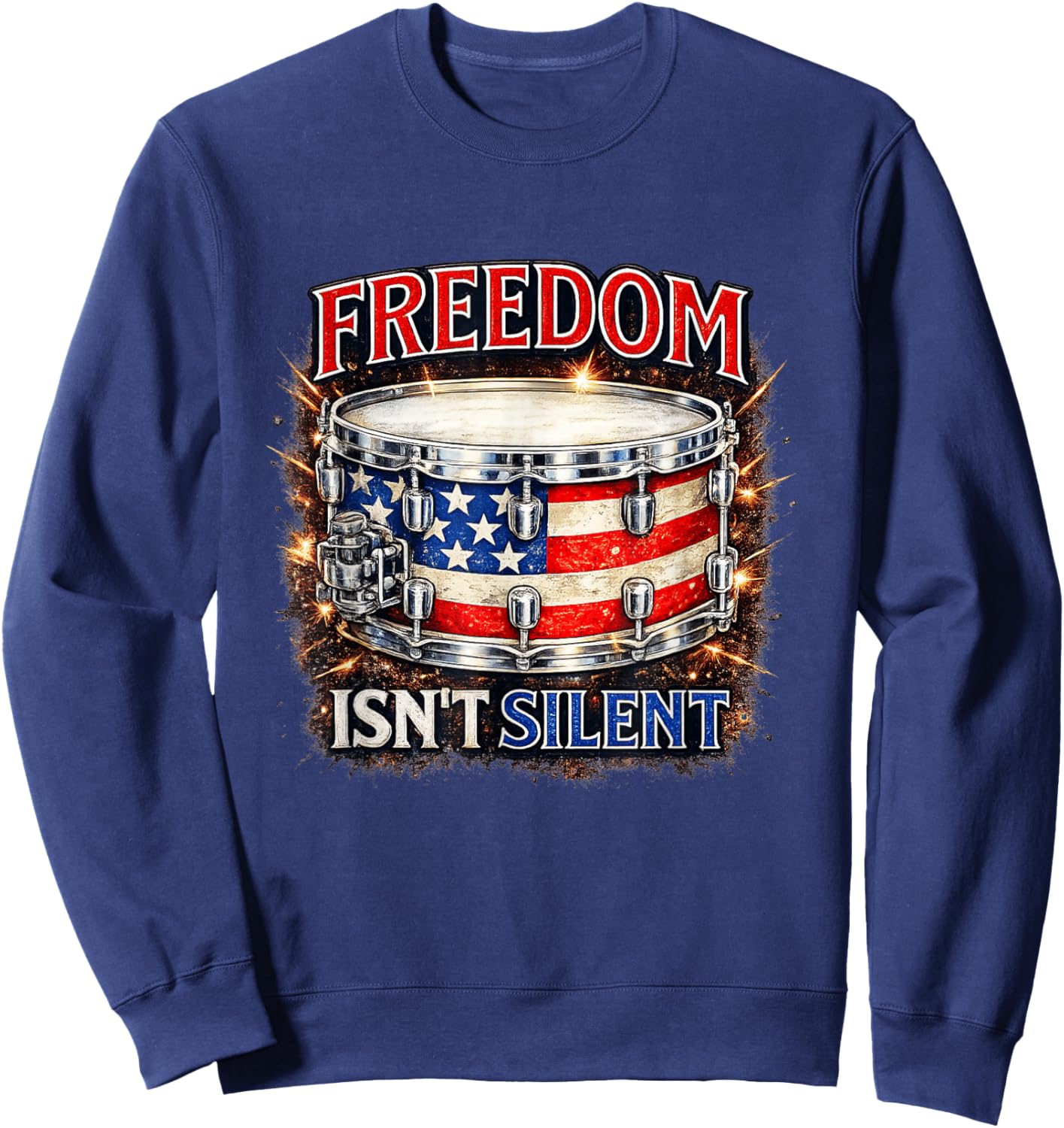 Freedom Isn't Silent | USA Patriotic Drumming Snare Drum Sweatshirt - Sweatshirt | Navy