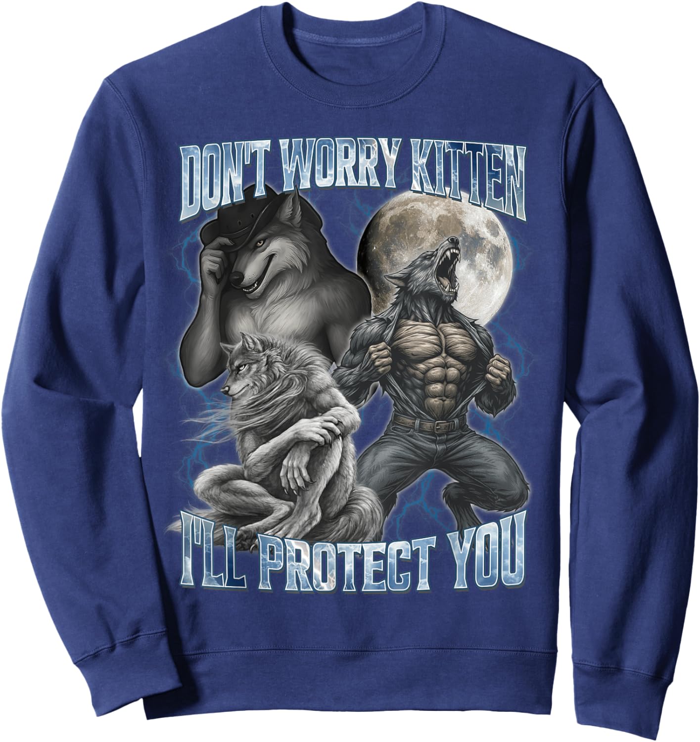 Don't Worry Kitten I'll Protect You Funny Cringe Alpha Wolf Sweatshirt - Sweatshirt | Navy