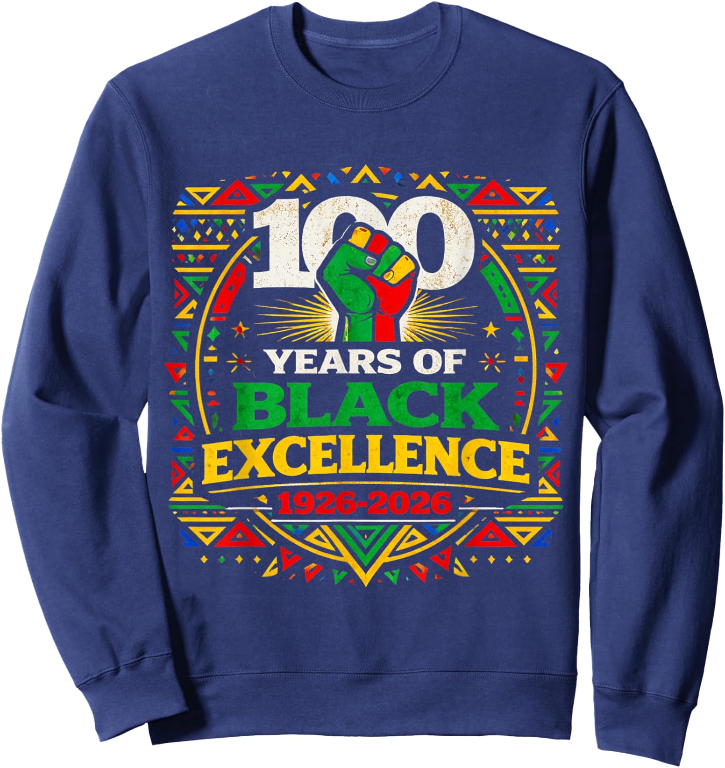 100 Years of Black Excellence Centennial Black History Month Sweatshirt - Sweatshirt | Navy