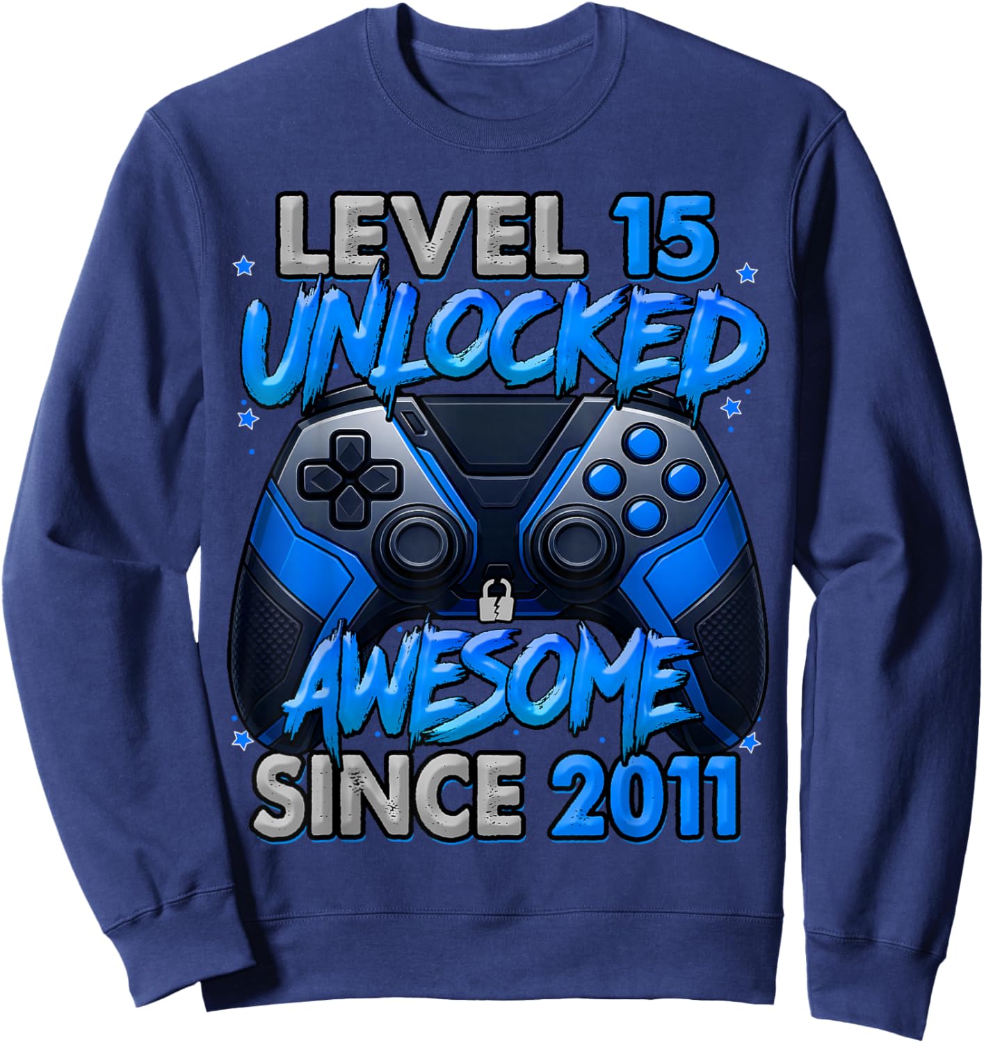Level 15 Unlocked Awesome Since 2011 15th Birthday Gaming Sweatshirt - Sweatshirt | Navy