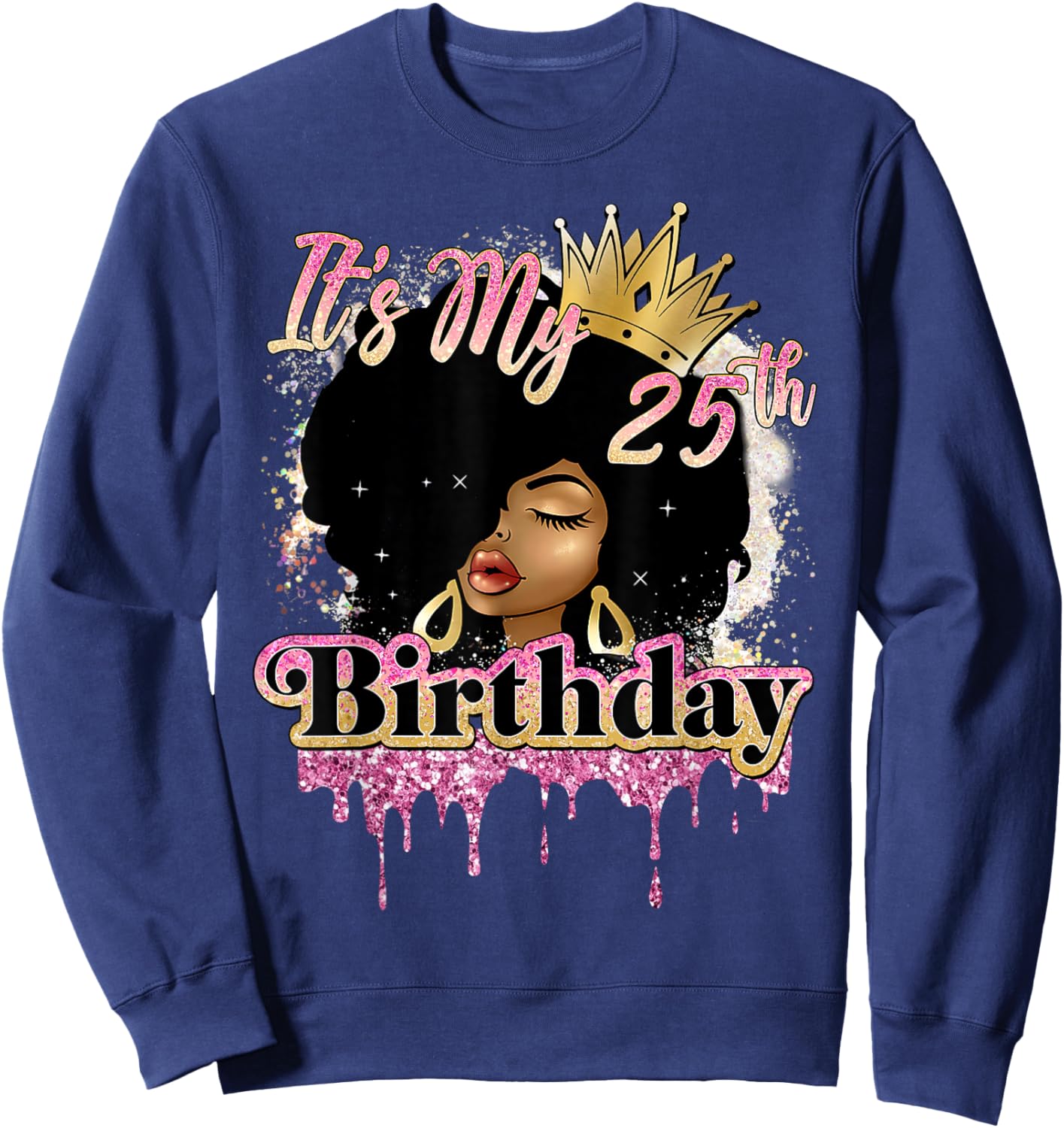 It's My 25th Birthday Afro Queen African American Girl Women Sweatshirt - Sweatshirt | Navy