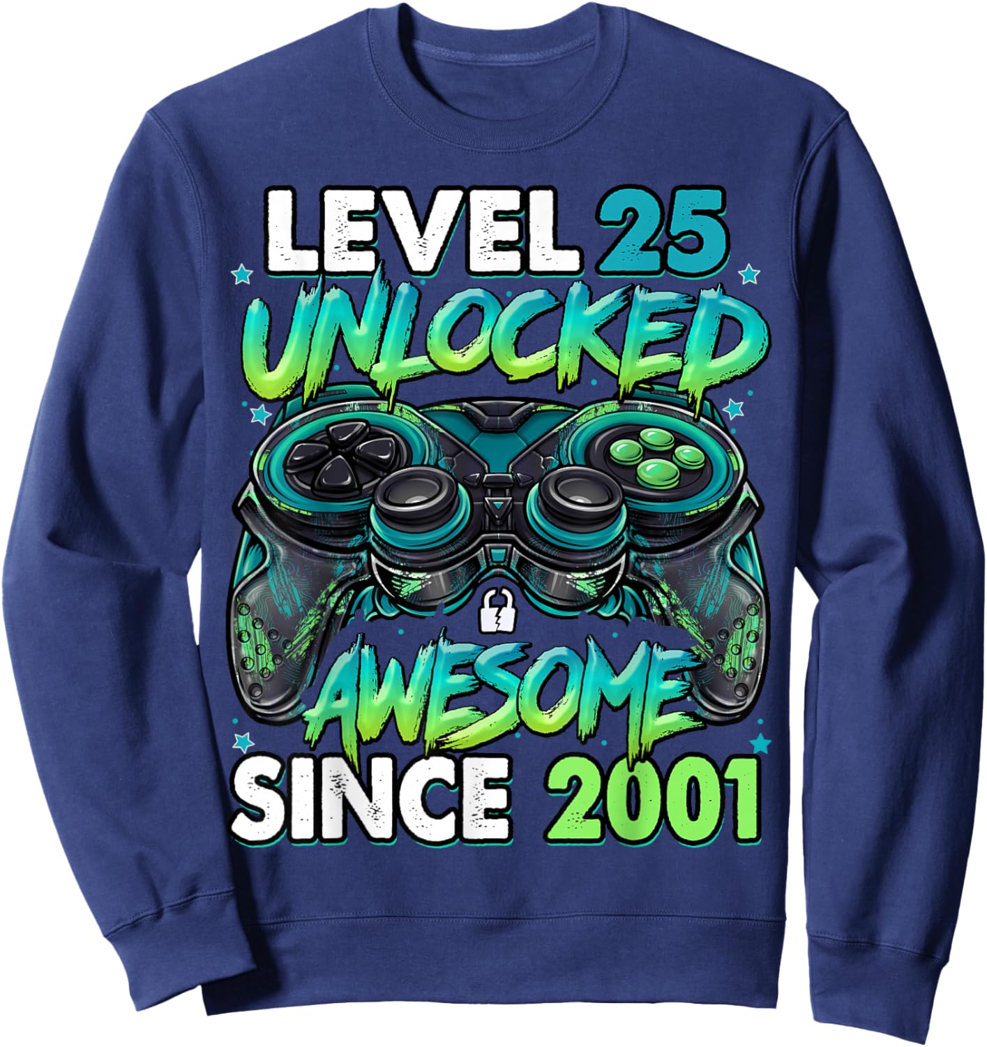 Level 25 Unlocked Awesome Since 2001 25th Birthday Gaming Sweatshirt - Sweatshirt | Navy