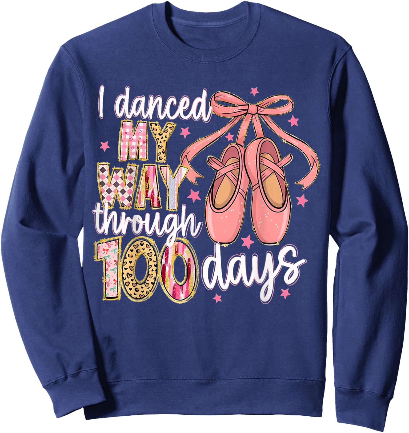 I Danced My Way Through 100 Days Ballet 100 Days of School Sweatshirt - Sweatshirt | Navy