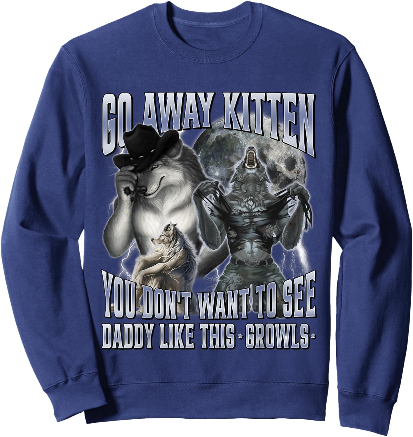Go Away Kitten You Don't Want to See Daddy Like This Sweatshirt - Sweatshirt | Navy