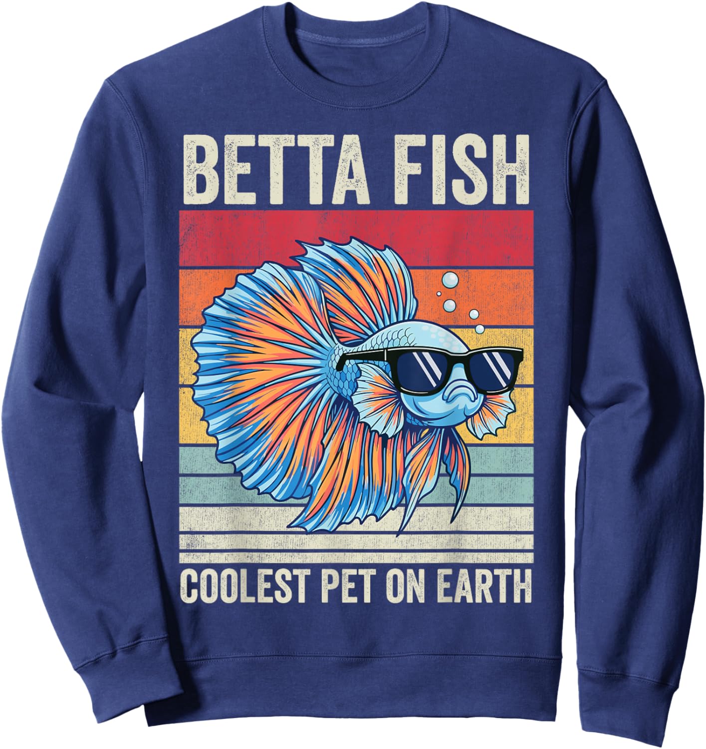 Betta Fish Coolest Pet on Earth, Vintage Betta Fish Sweatshirt - Sweatshirt | Navy