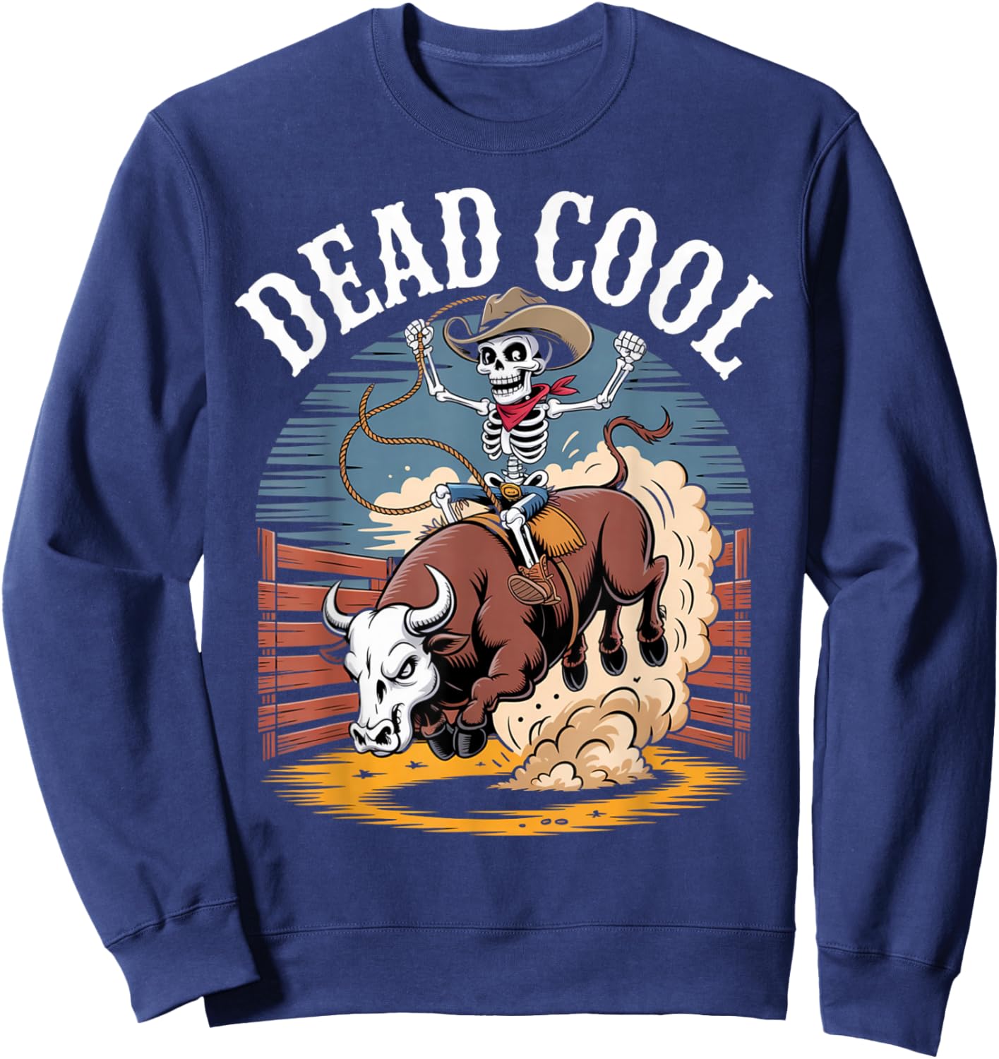 Dead Cool Skeleton Cowboy Bull Riding Rodeo Vibes Sweatshirt - Sweatshirt | Navy