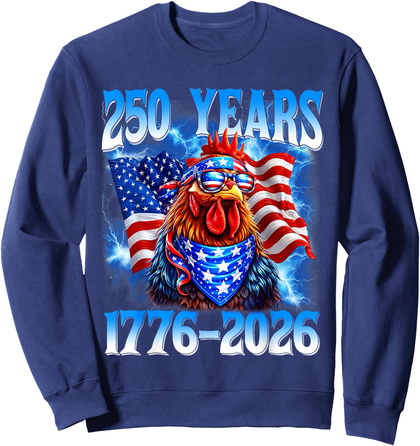 250 Years American 1776 2026 250th USA Chickens 4th of July Sweatshirt - Sweatshirt | Navy