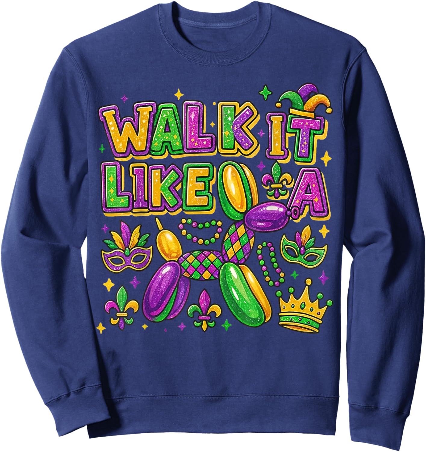 Walk It Like A Dog Mardi Gras Carnival Party Women Men Kids Sweatshirt - Sweatshirt | Navy