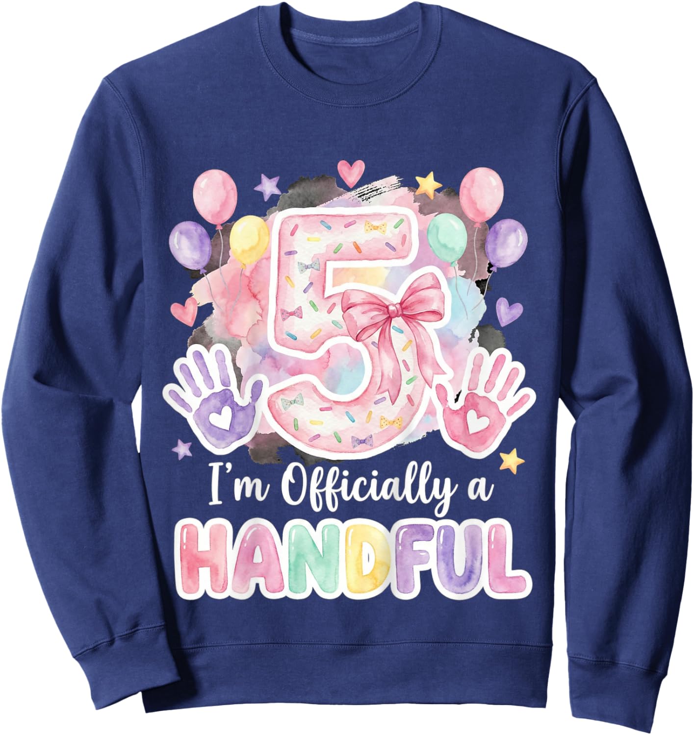 I'm Officially A Handful Five Pink Bow 5th Birthday Girls Sweatshirt - Sweatshirt | Navy