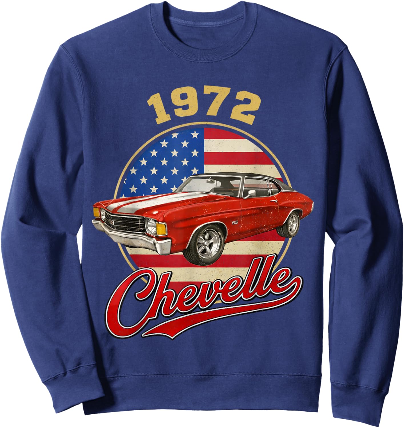 Vintage 1972 Chevelle 72 Classic American Muscle Car Lover Sweatshirt - Sweatshirt | Navy