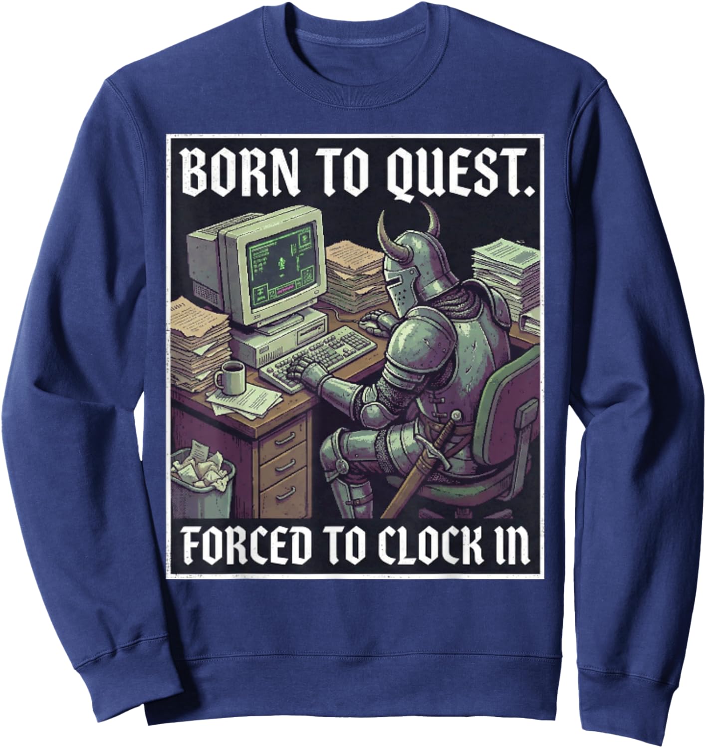 Born to Quest Forced to Clock in Funny Office Fantasy Art Sweatshirt - Sweatshirt | Navy