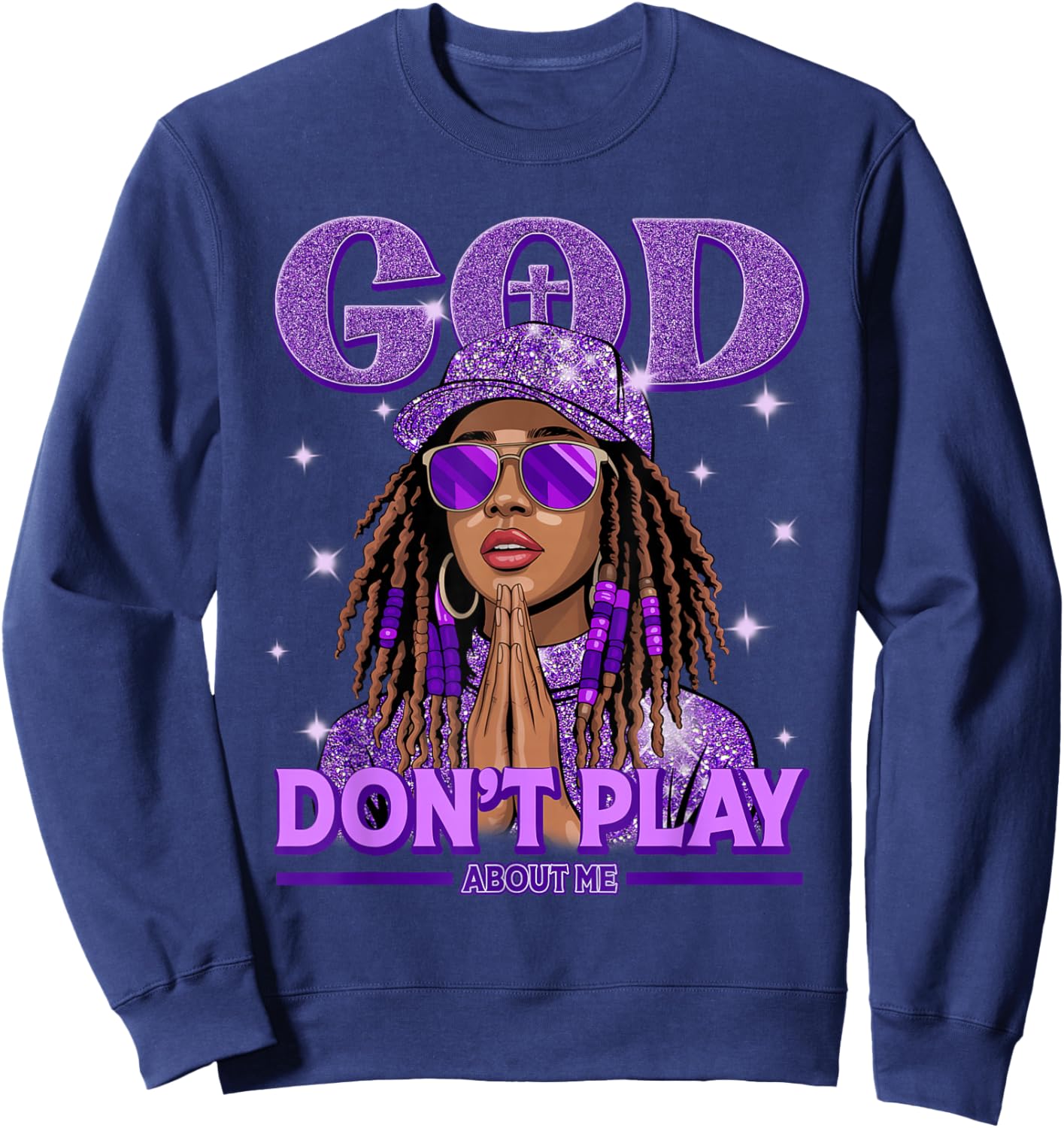 God Don't Play About Me Black Women Afro African Christian Sweatshirt - Sweatshirt | Navy