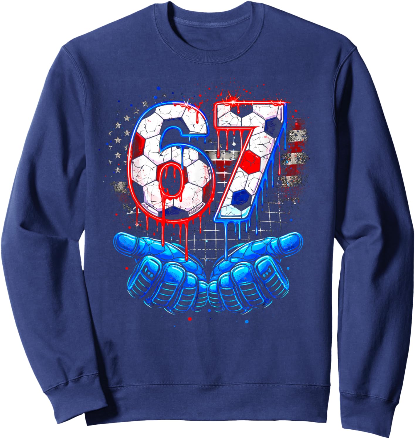 Soccer 67 Six Seven 4th of July Red White Blue Drip Sweatshirt - Sweatshirt | Navy