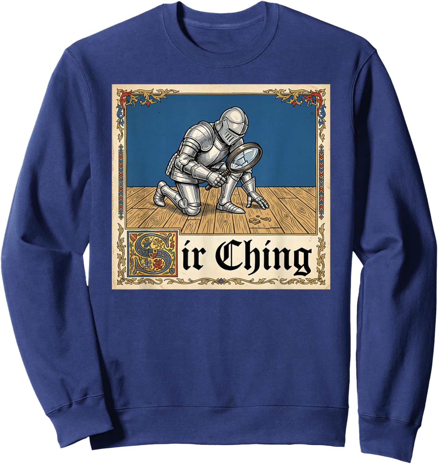 Sir Ching Medieval Pun Funny Knight Meme Sweatshirt - Sweatshirt | Navy