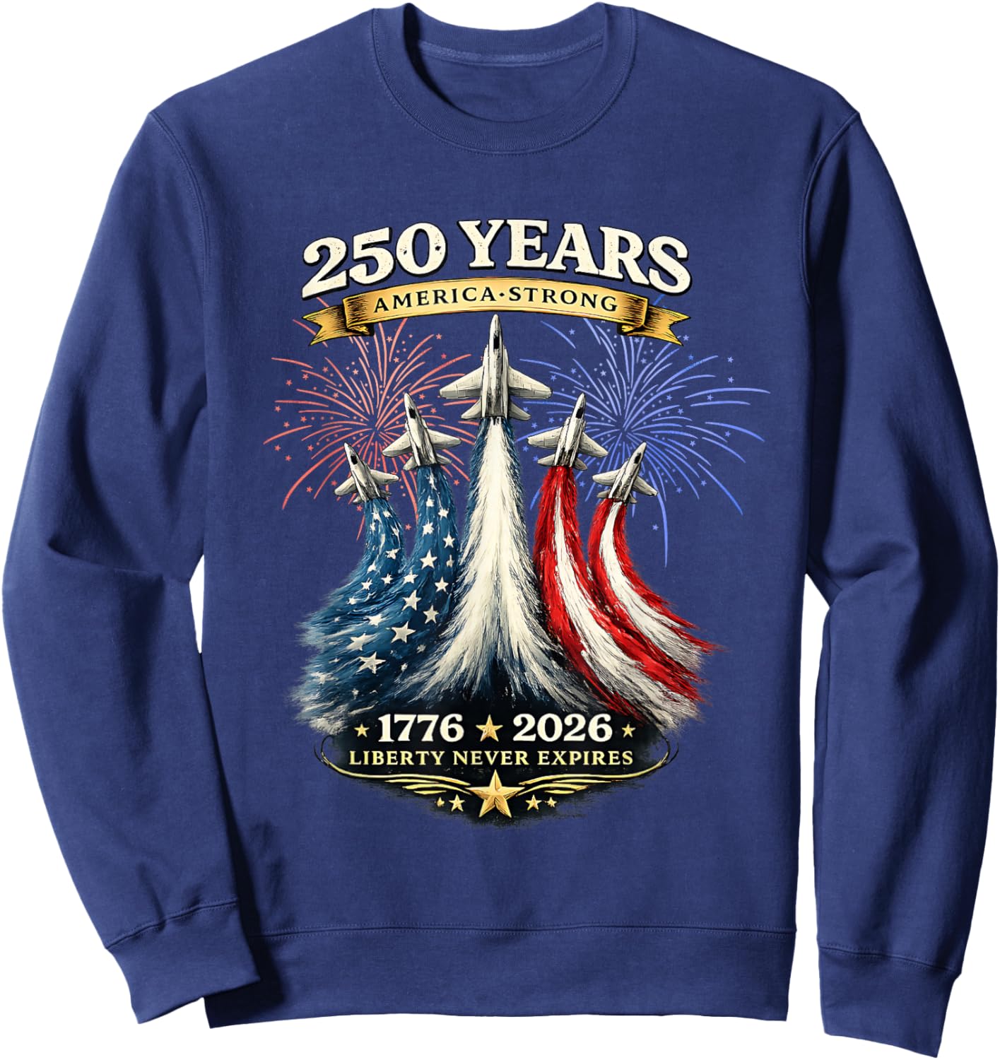 250 Years America Strong 1776 2026 Sweatshirt - Sweatshirt | Navy
