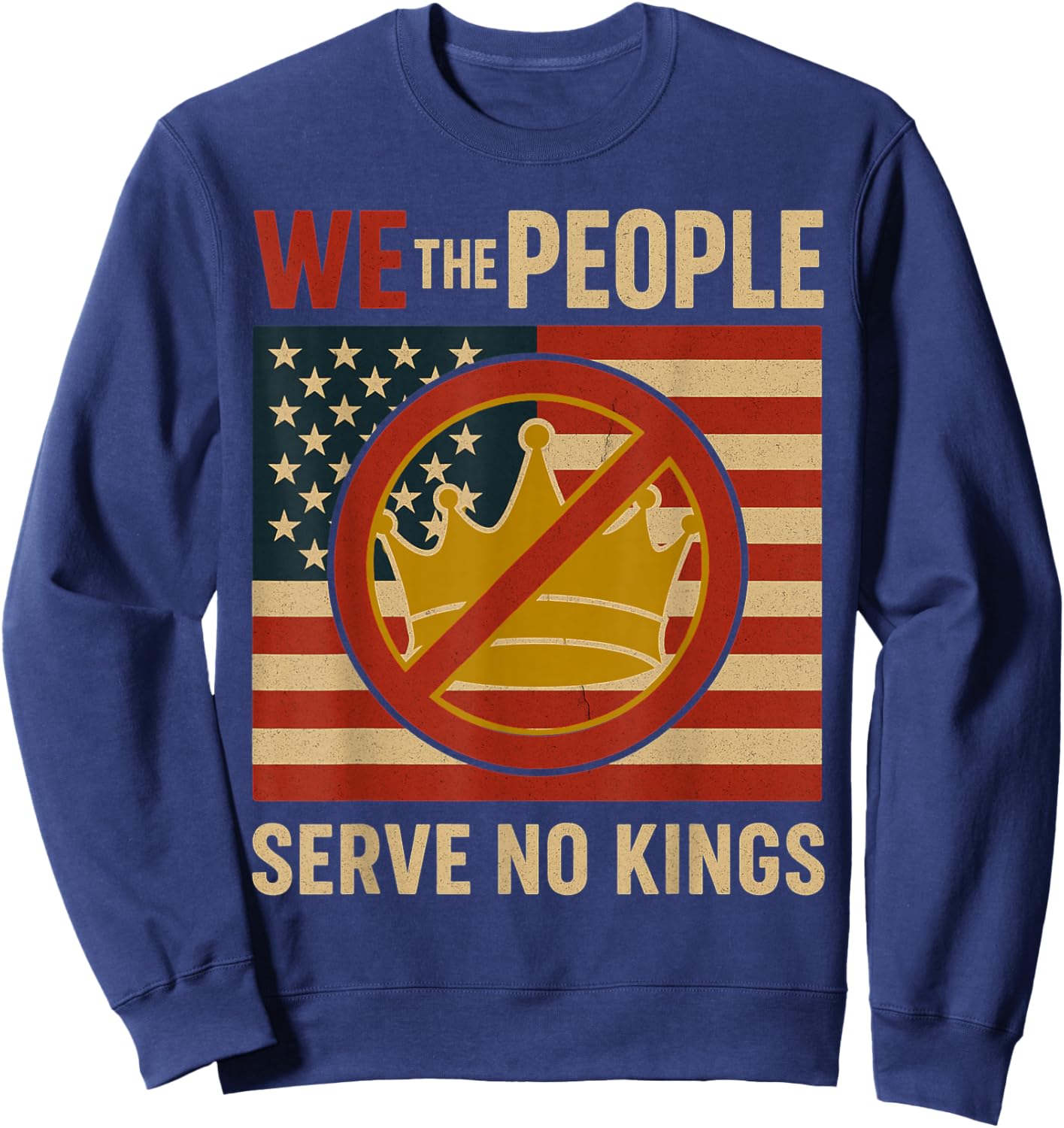 We The People Serve No Kings Patriotic Sweatshirt - Sweatshirt | Navy