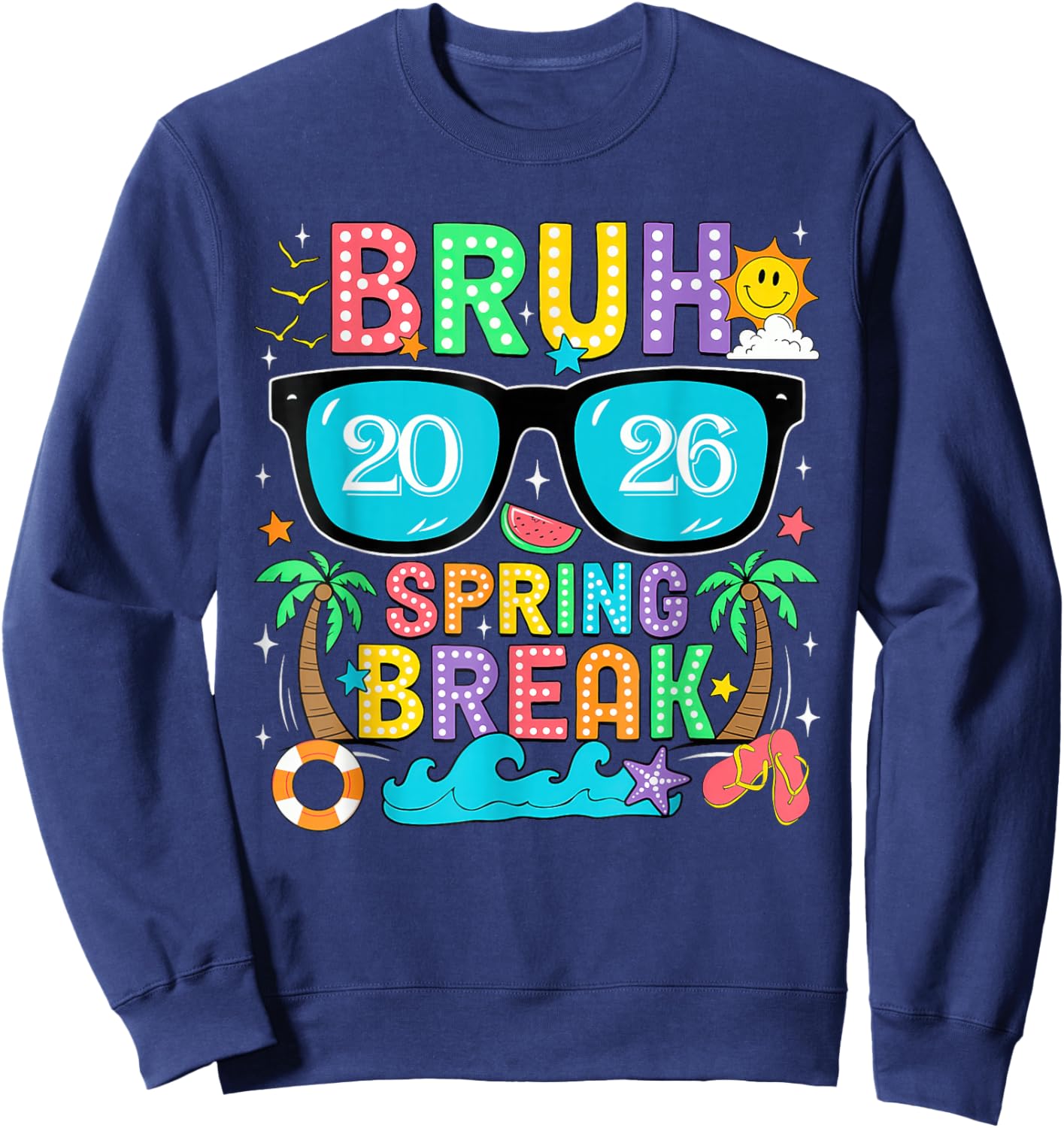 Bruh It's Spring Break 2026 Family Vacation Squad Graphic Sweatshirt - Sweatshirt | Navy