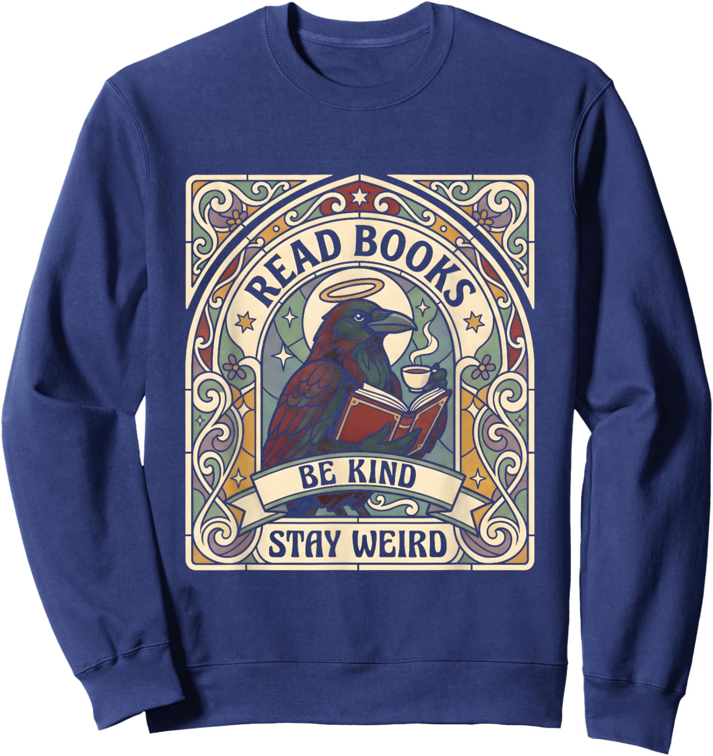 Read Books Be Kind Stay Weird Raven Tarot Reading Coffee Sweatshirt - Sweatshirt | Navy