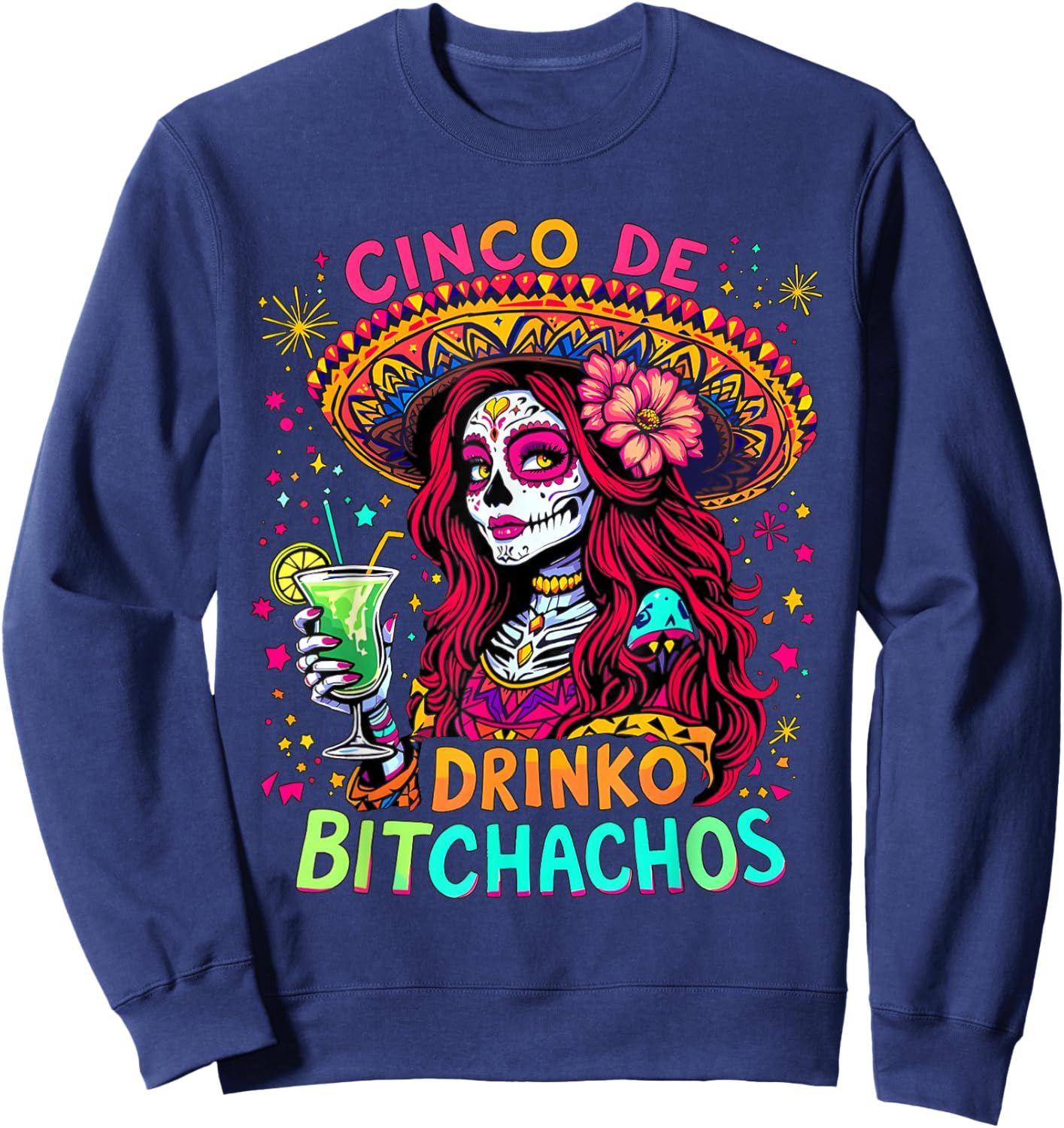 Cinco De Drinko Bitchachos Drinking Women Skull Fiesta Party Sweatshirt - Sweatshirt | Navy