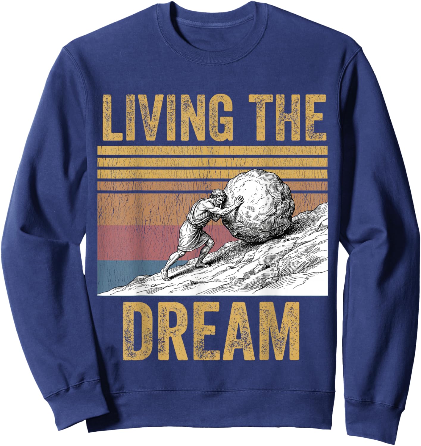 Sisyphus Living The Dream Ancient Greek Mythology Graphic Sweatshirt - Sweatshirt | Navy
