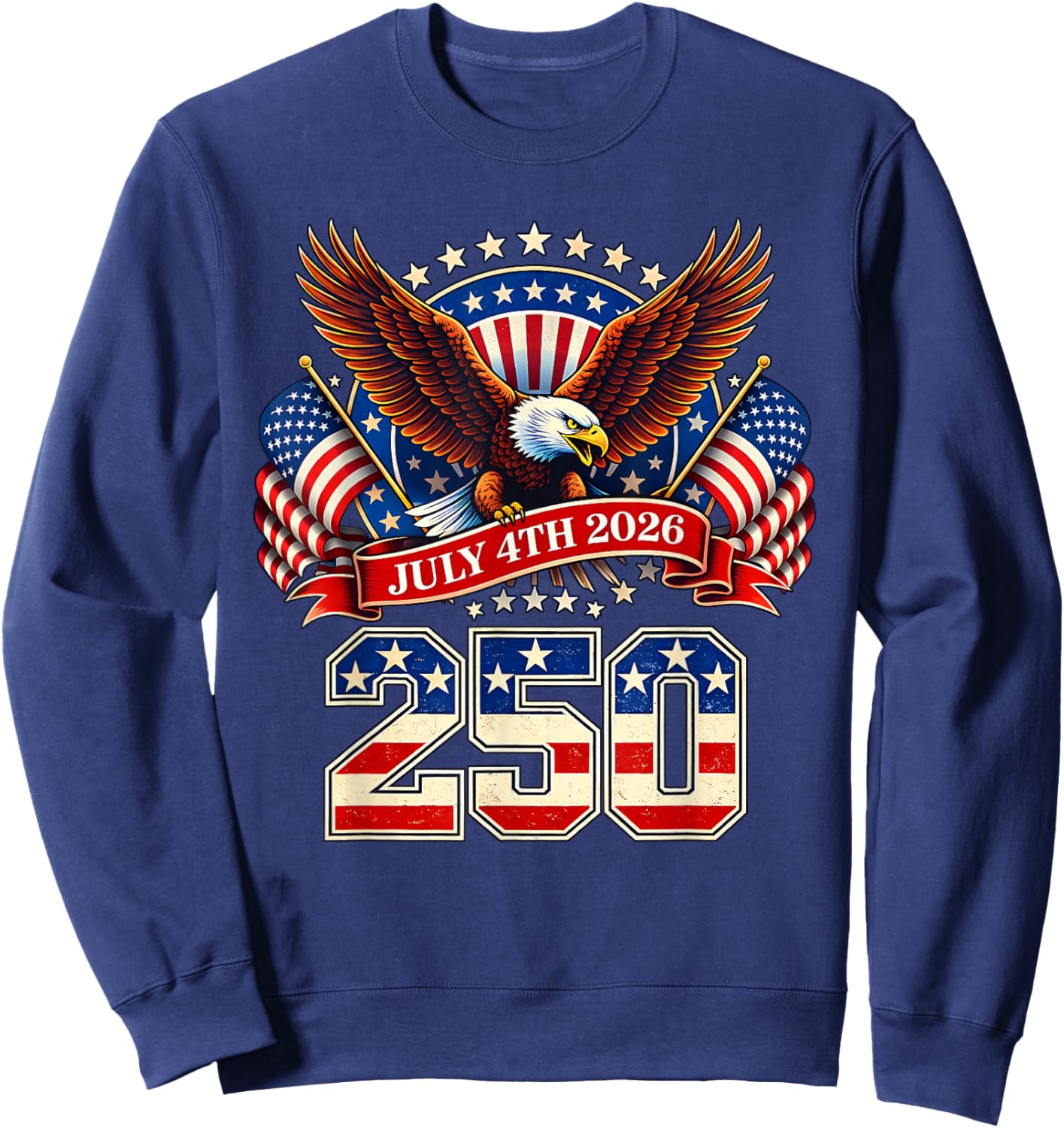 250 Years American 1776 2026 250th 4th July Independence Day Sweatshirt - Sweatshirt | Navy