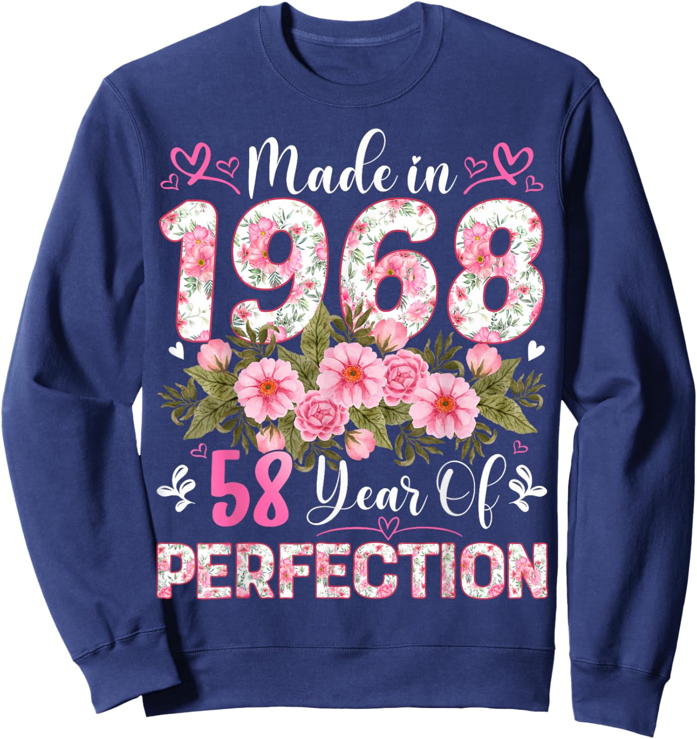 58 Year Old Made in 1968 Floral 58th Birthday Women Sweatshirt - Sweatshirt | Navy
