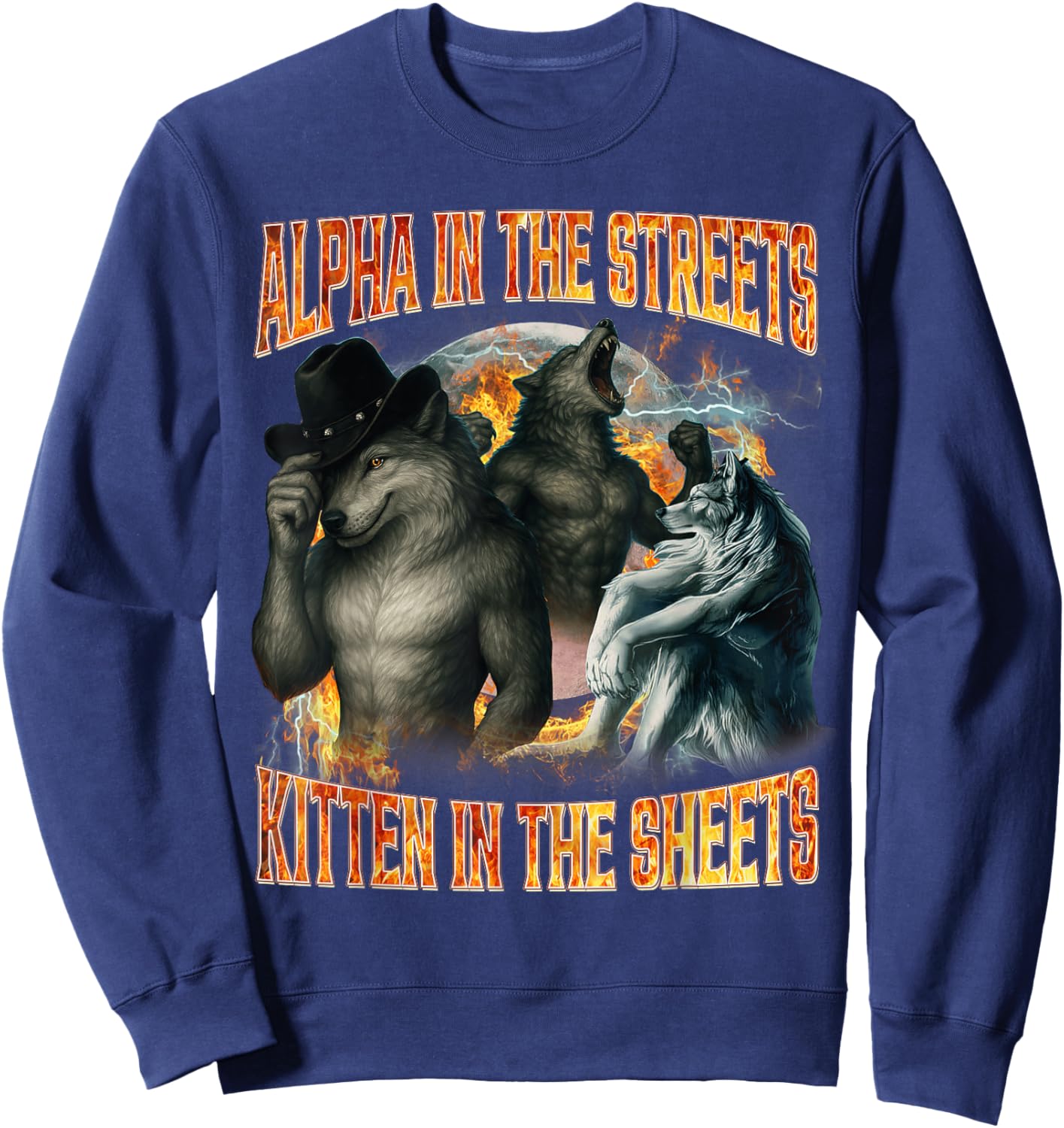 Alpha in The Streets Kitten in The Sheets Funny Alpha Wolf Sweatshirt - Sweatshirt | Navy