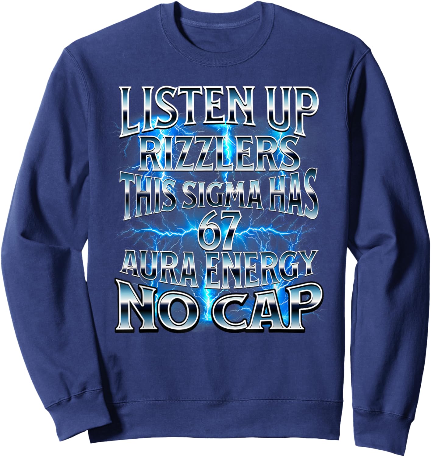 Listen Up Rizzlers This Sigma Has 67 Aura Energy Six Seven Sweatshirt - Sweatshirt | Navy