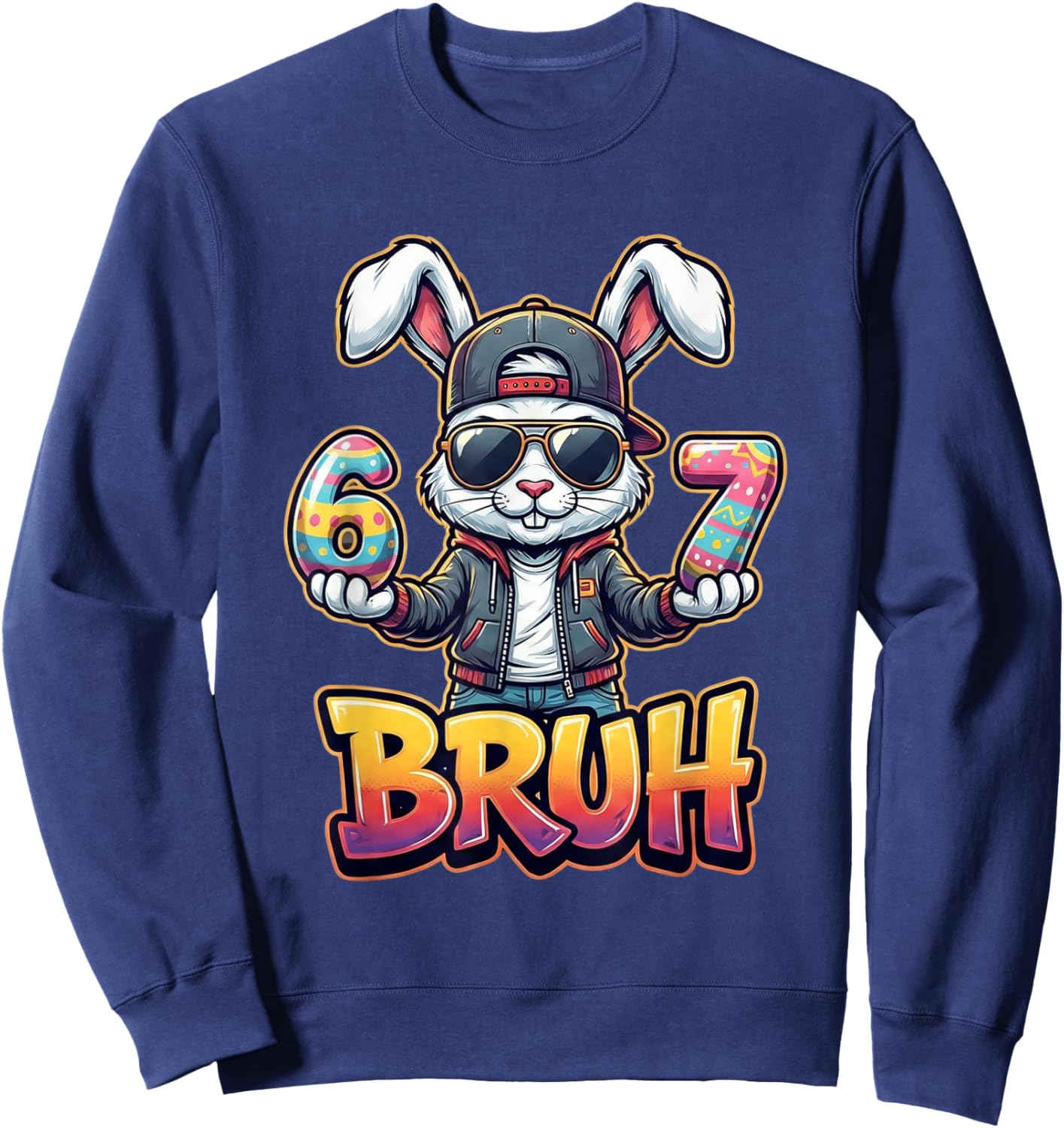 Easter Bunny Meme Bruh – Funny 6 7 Easter Eggs Design Gamers Sweatshirt - Sweatshirt | Navy