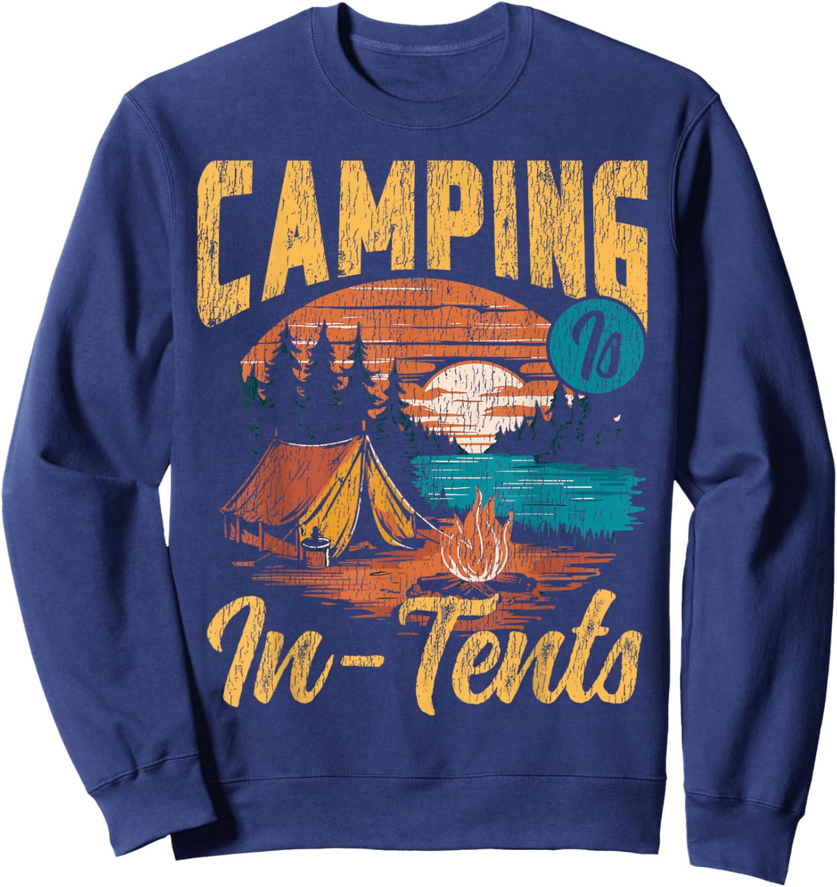 Tent Camping Retro Vintage Camping is in-Tents Sweatshirt - Sweatshirt | Navy