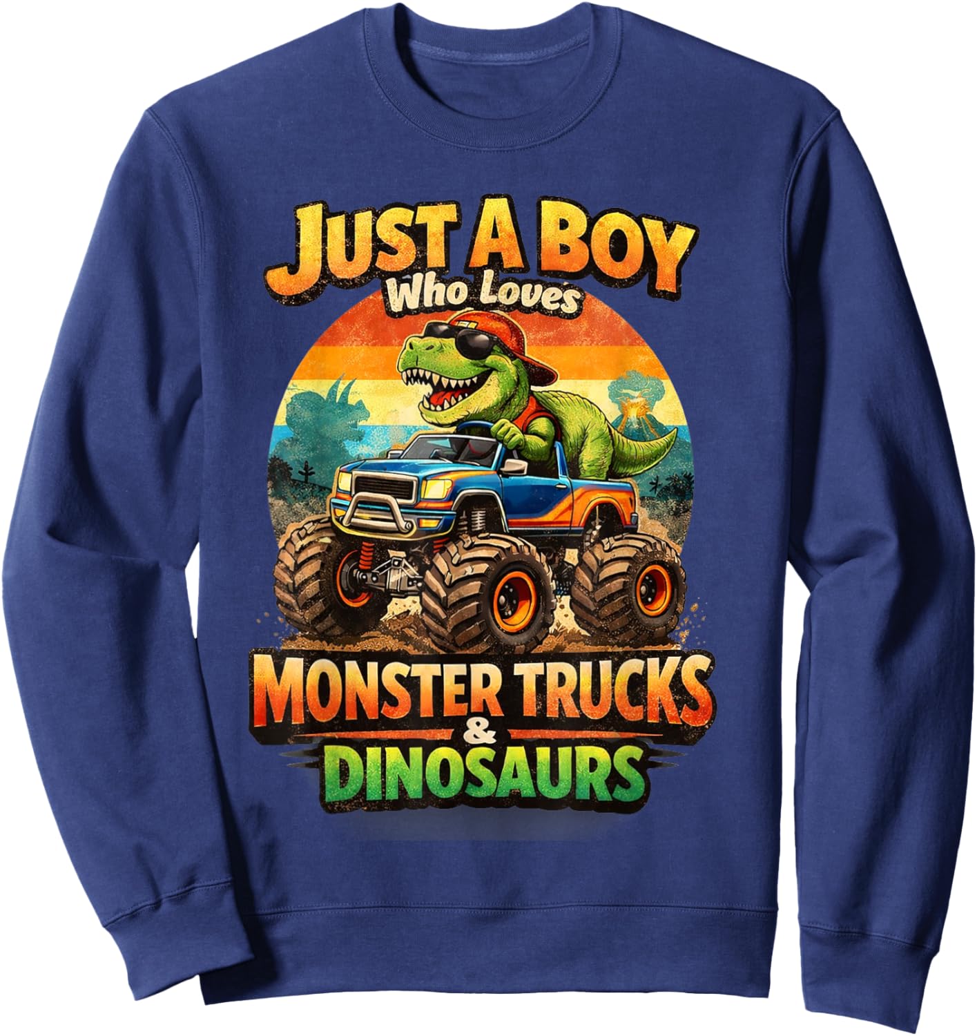 Just A Boy Who Loves Monster Trucks and Dinosaurs Cool T-Rex Sweatshirt - Sweatshirt | Navy