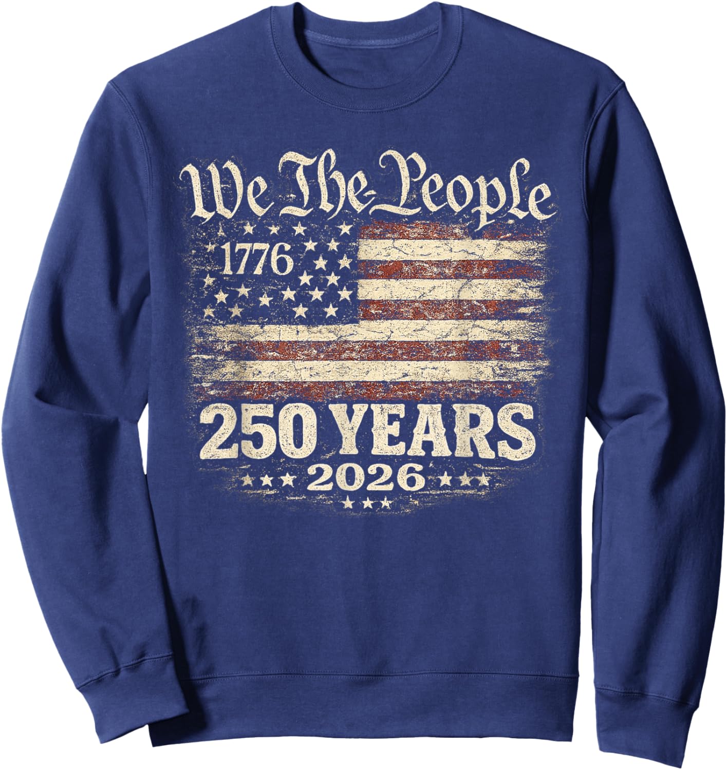 250 Years 1776-2026 250th Anniversary 4th of July Men Women Sweatshirt - Sweatshirt | Navy