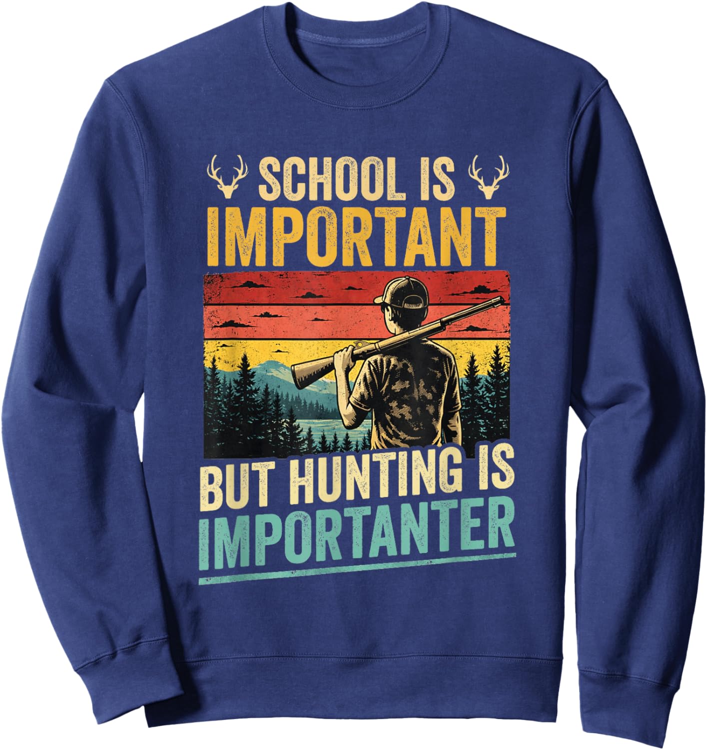 School is Important Hunting is Importanter Shirt Youth Boys Sweatshirt - Sweatshirt | Navy