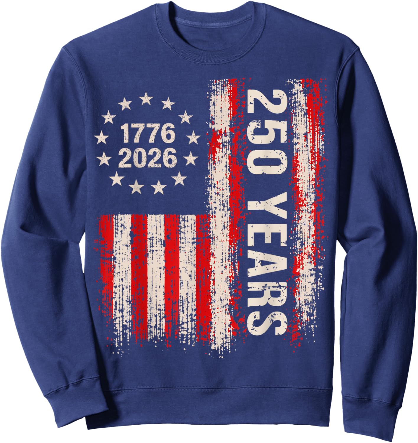 250 Years American History Commemorative Art 1776 2026 Sweatshirt - Sweatshirt | Navy
